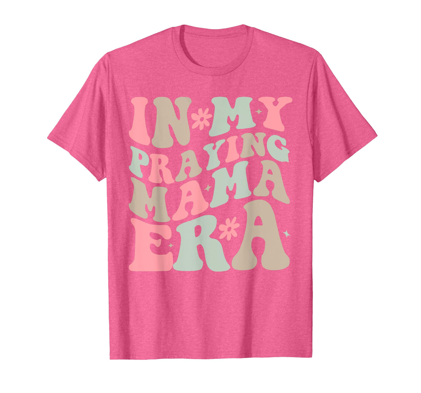 In My Praying Mama Era Religious Mom Christian Mothers Day T-Shirt