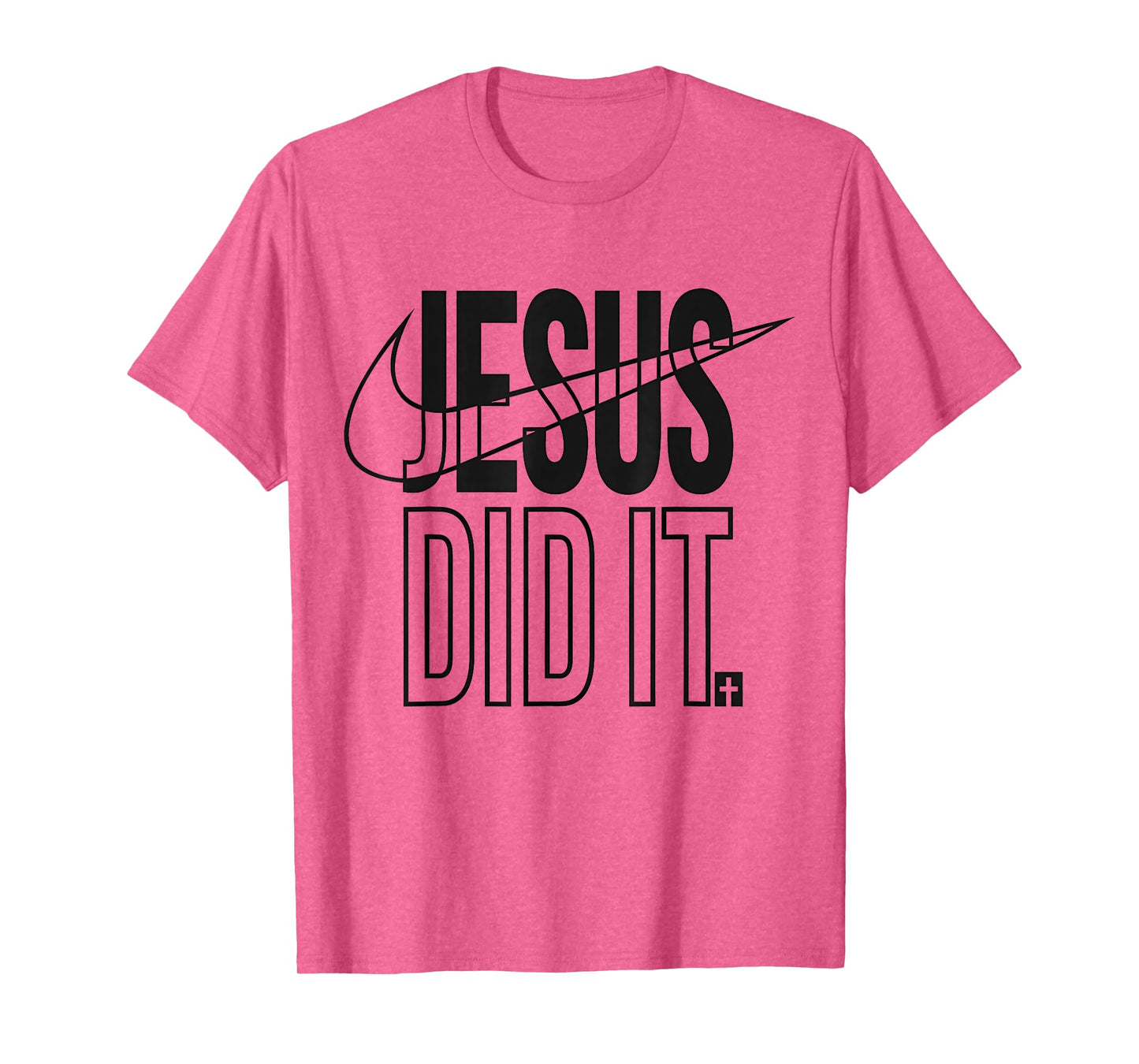 Jesus Did It Religious Cross Christian Gifts T-Shirt