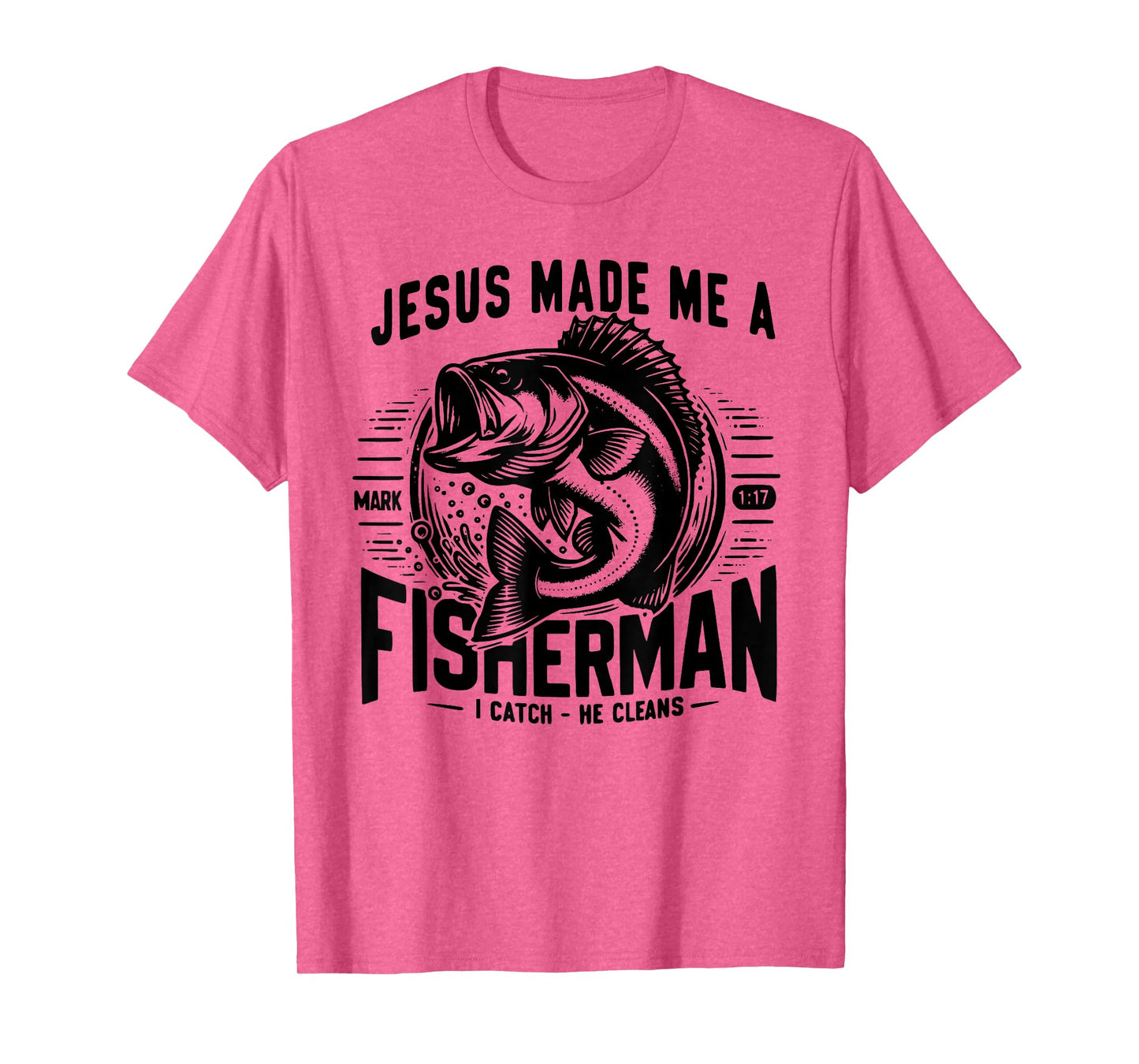Jesus Made Me A Fishermen T-Shirt