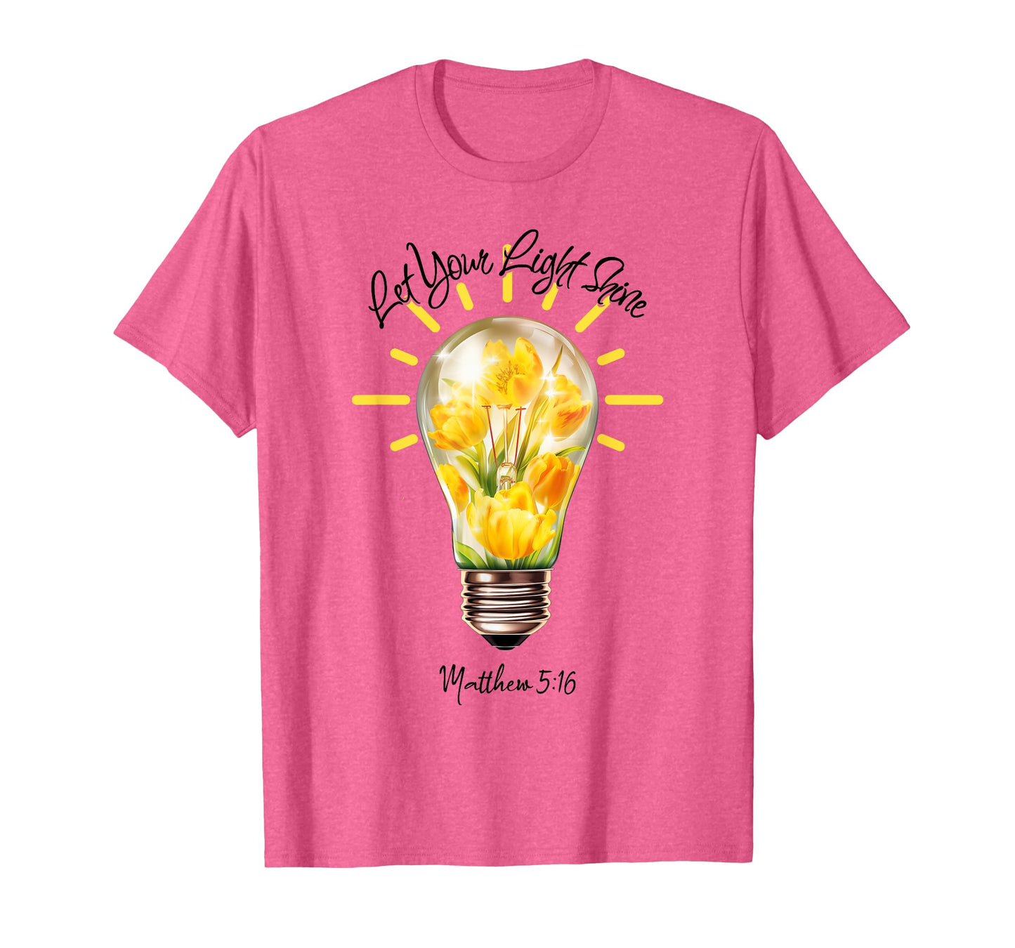 Let Your Light Shine Matthew 5:16 T-Shirt