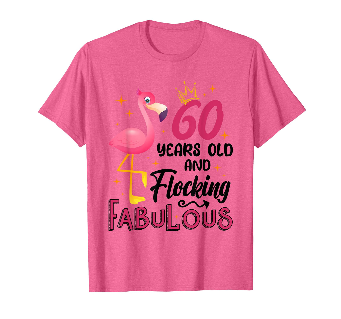 60 Years Old And Flocking Fabulous Flamingo 60th Birthday T-Shirt