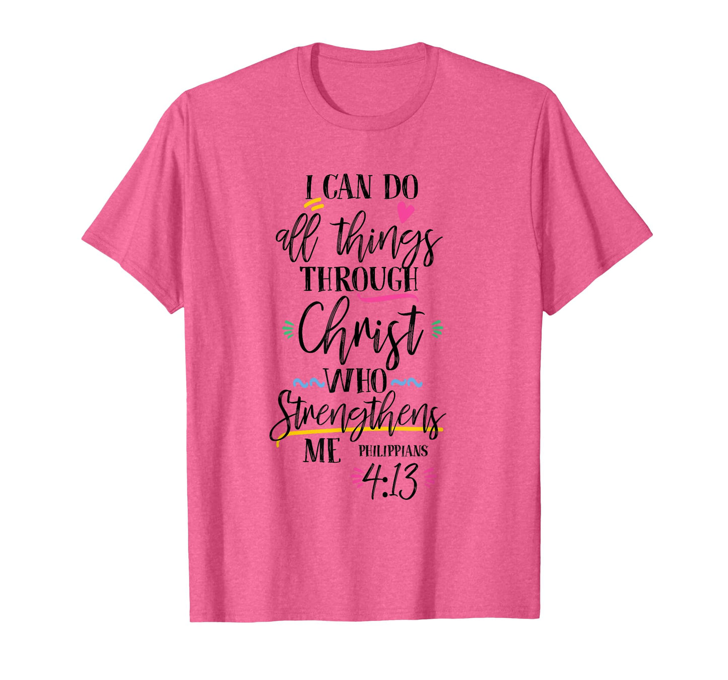 I Can Do All Things Through Christ Who Strengthen Me T-Shirt