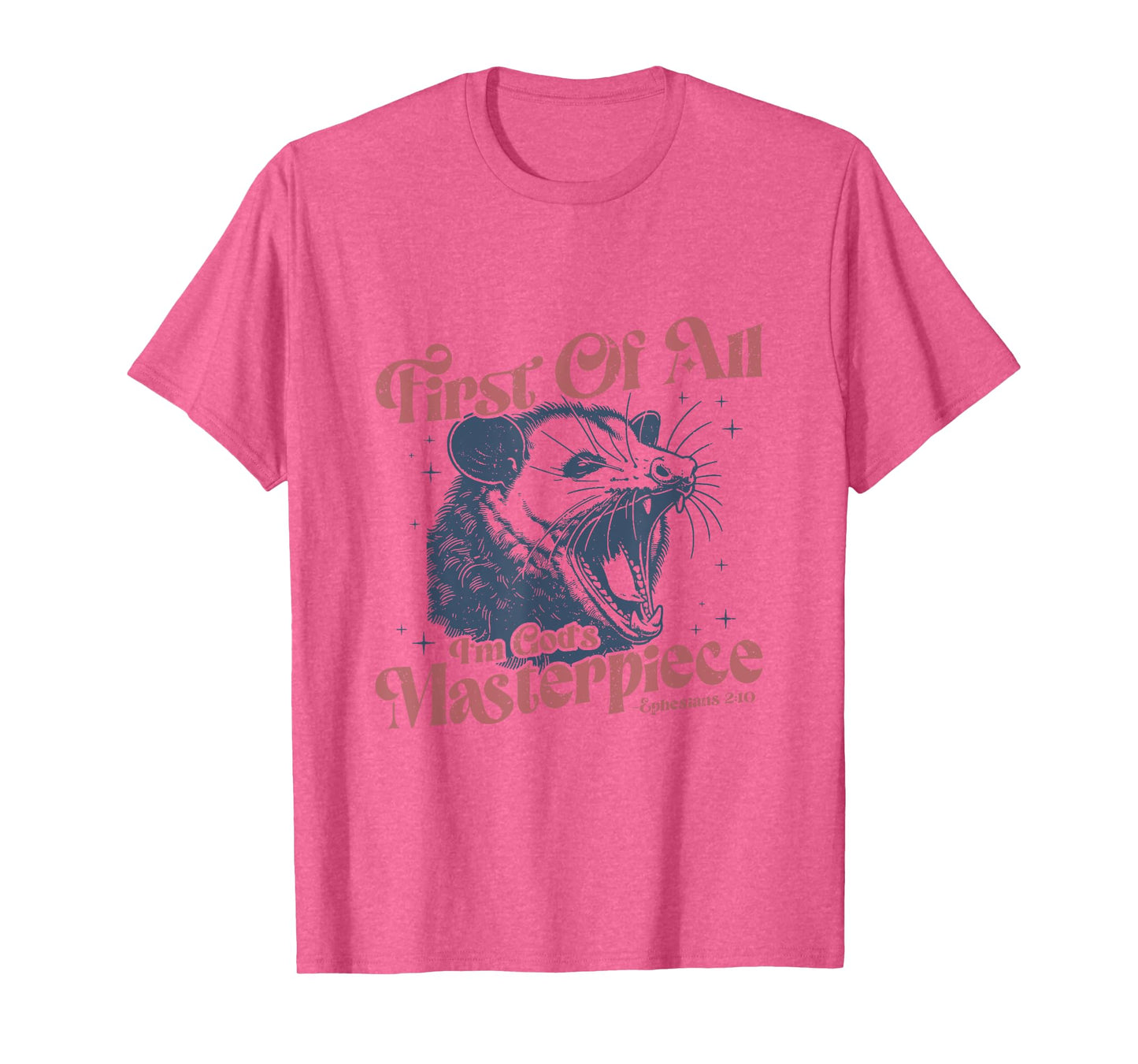 First Of All I'm God's Masterpiece Ephesians 2:10 Possum T-Shirt