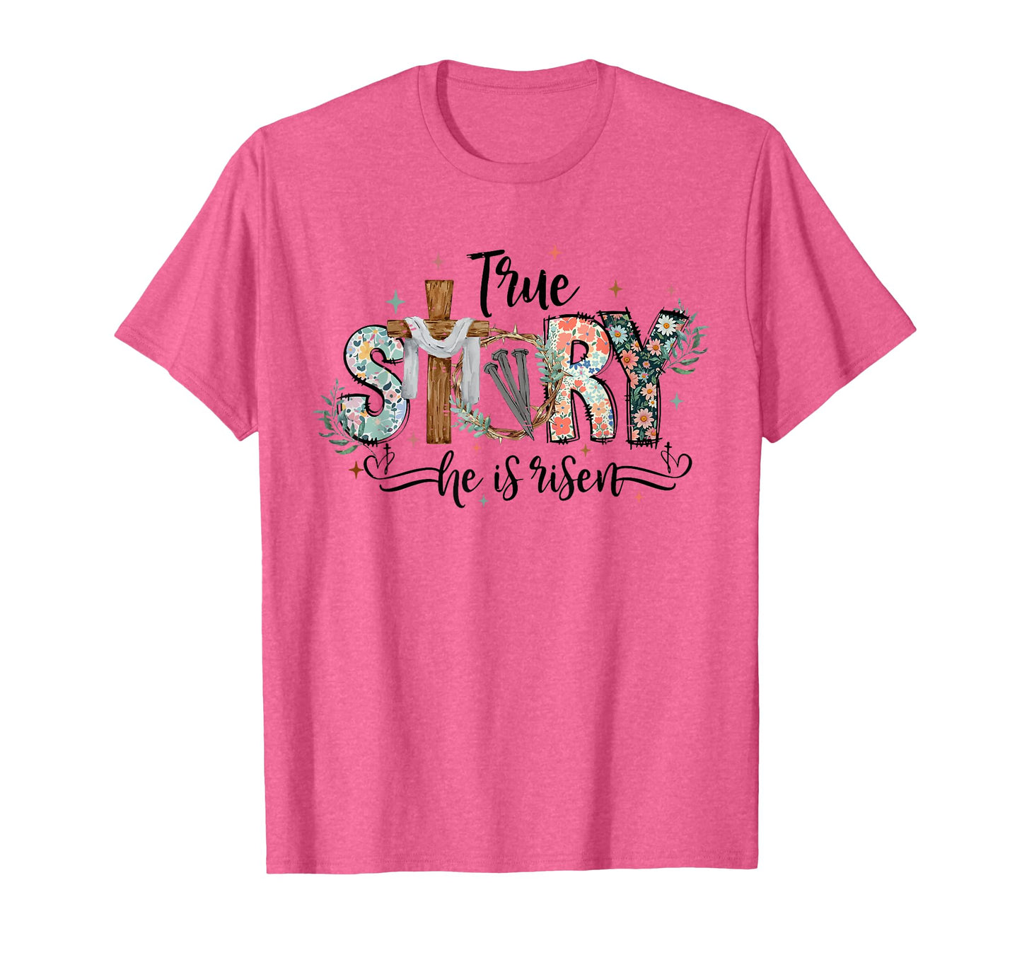 Cute Christian Easter Day Bible Verse True Story He Is Risen T-Shirt
