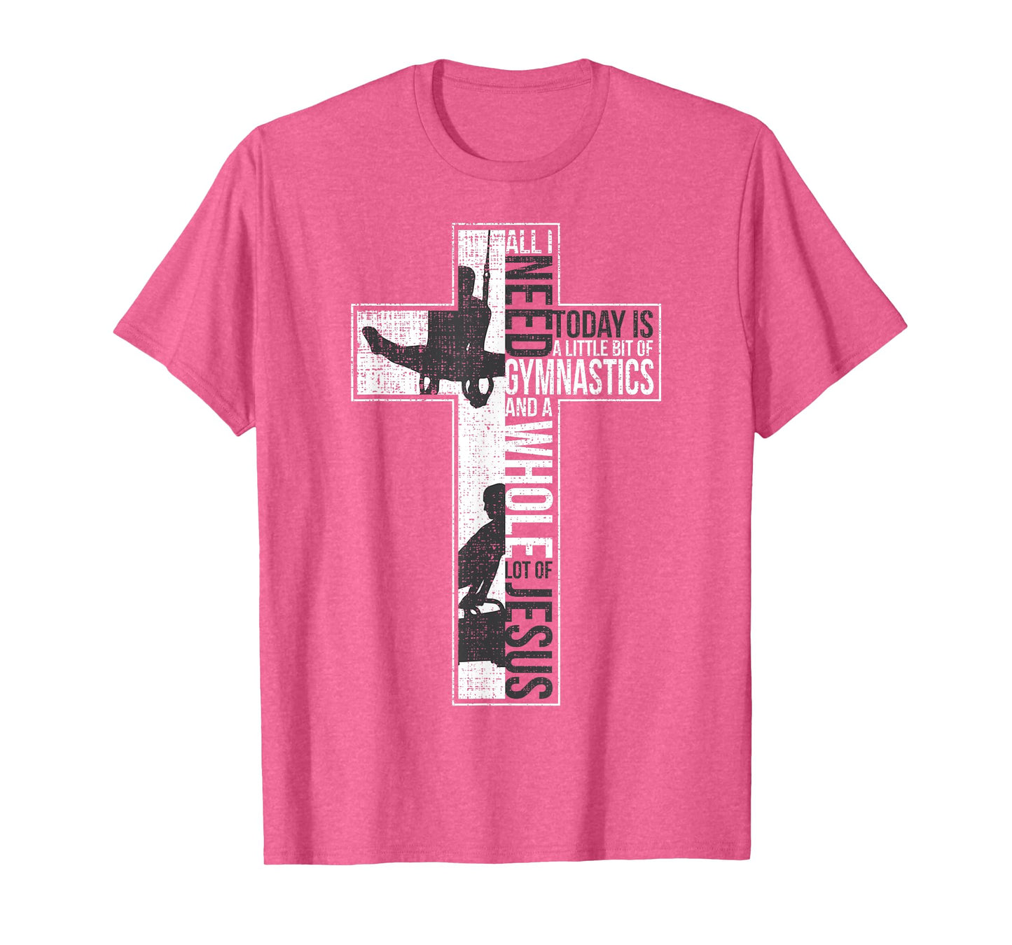 All I Need Is Gymnastics & Jesus Cross Faith Gymnast T Shirt