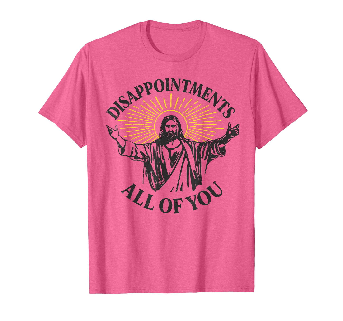 Disappointments Jesus All Of You Christian Meme Easter T-Shirt