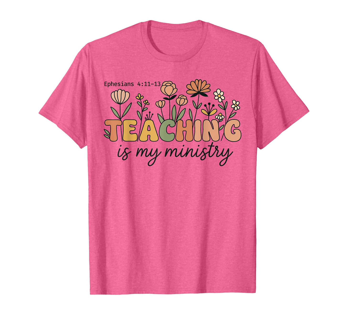 Teaching Is My Ministry Scripture Christian Jesus Teacher T-Shirt