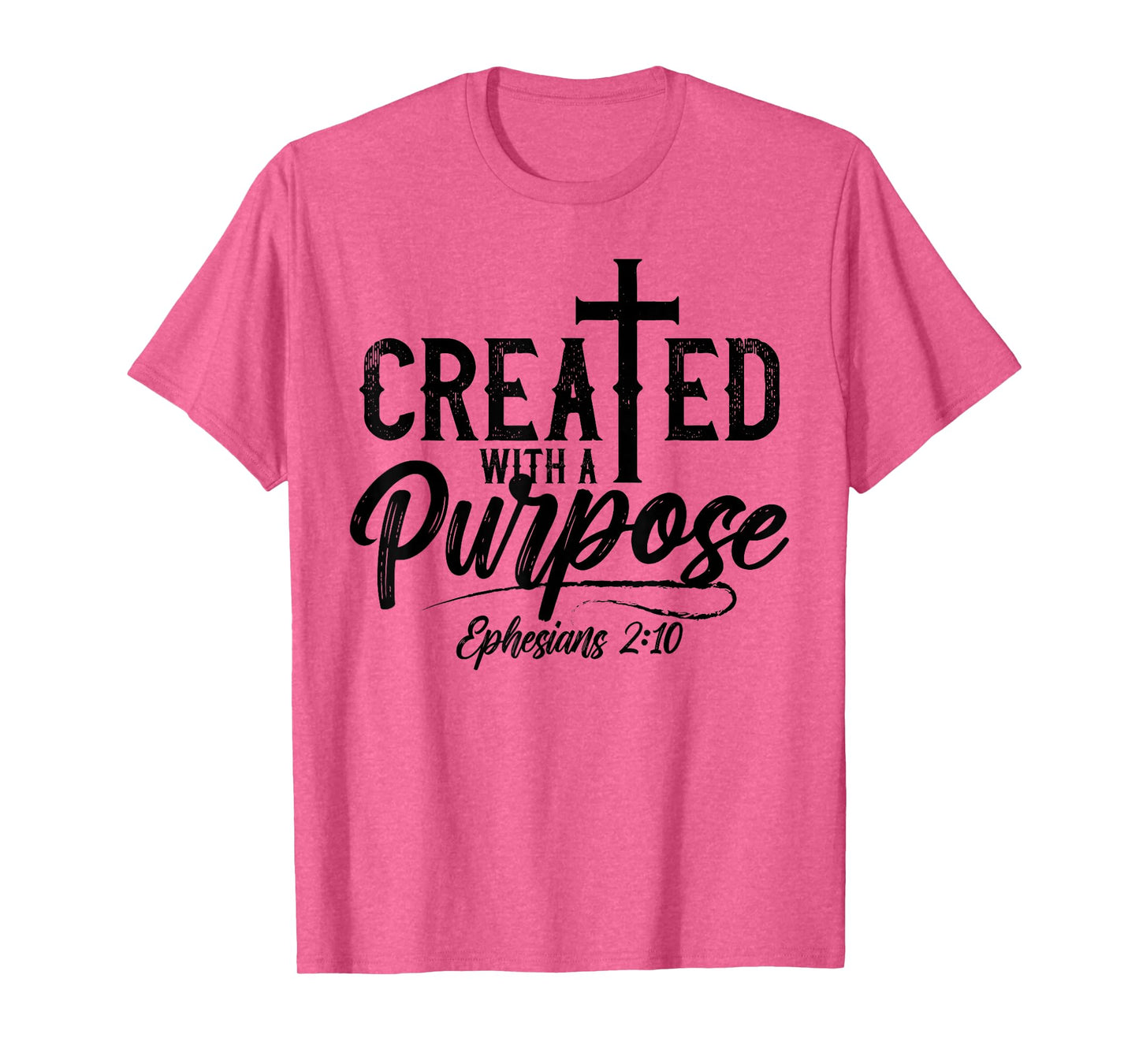 Created with a destiny Ephesians 2 10 Bible Verses T-Shirt