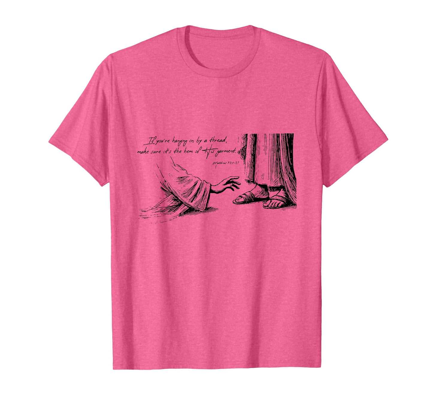 If You're Hanging On By A Thread Make Sure It's The Hem Of T-Shirt