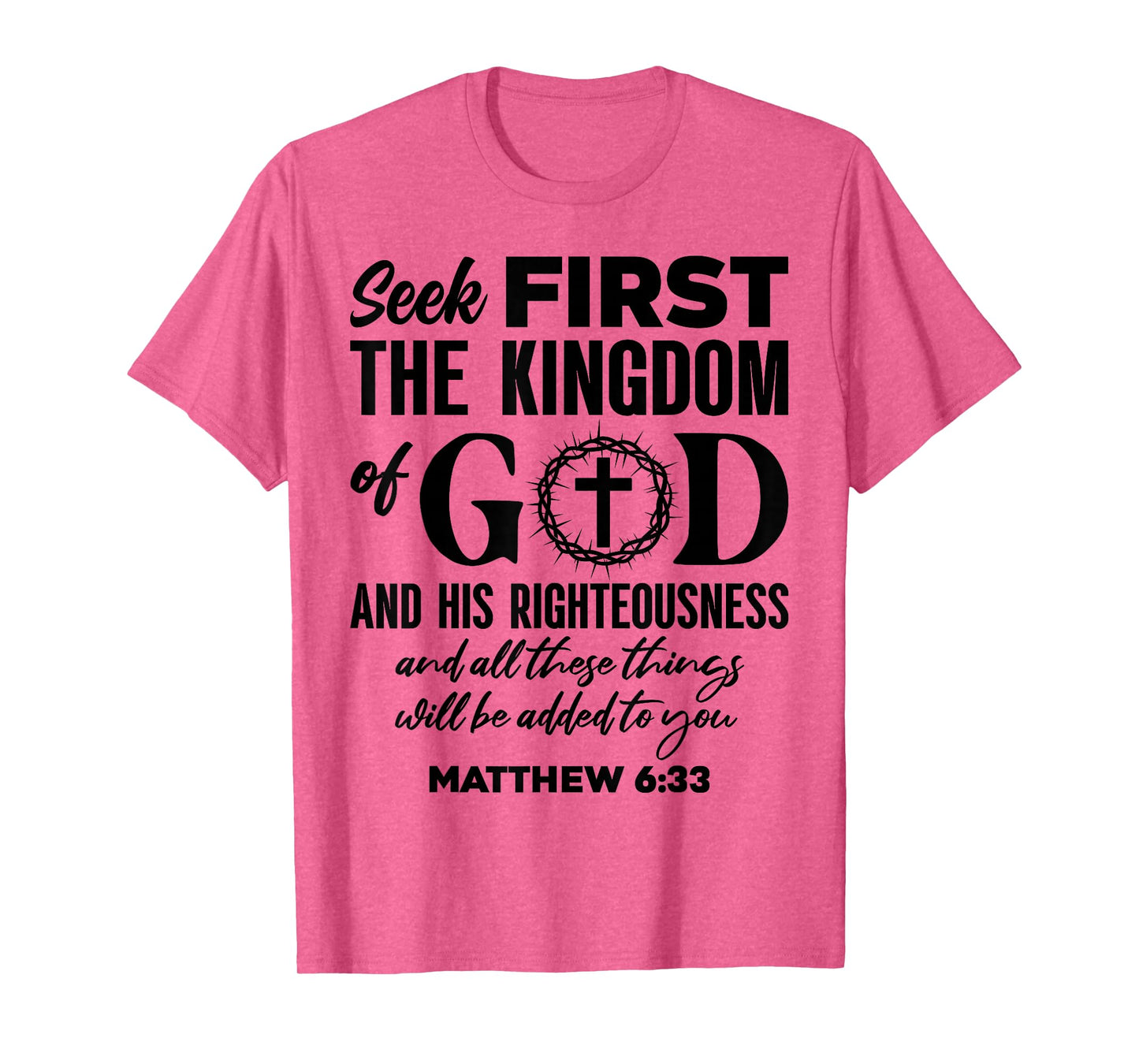 Bible Verse Seek First The Kingdom of GOD Christian T-Shirt