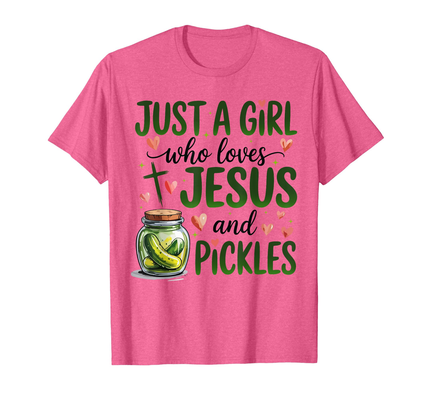 Just A Girl Who Loves Jesus And Pickles Funny Christian Girl T-Shirt