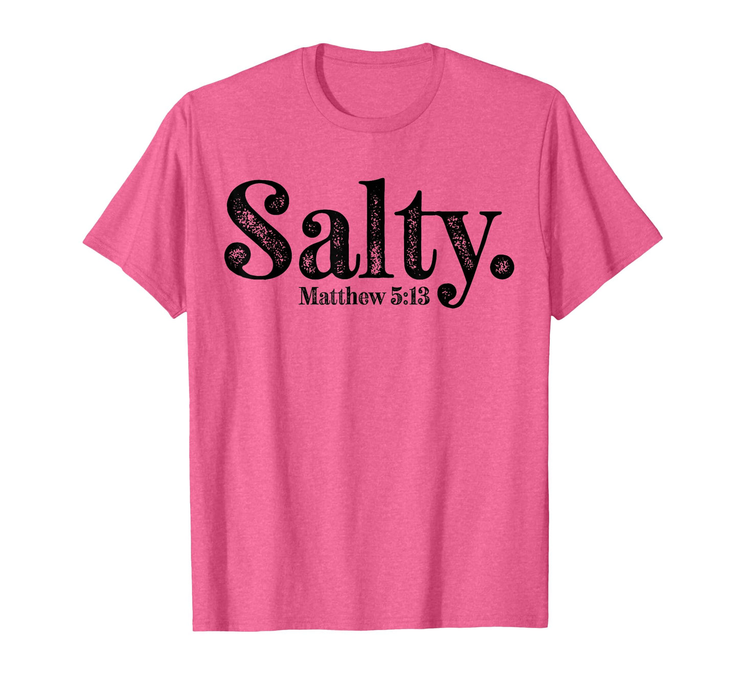 Salty Matthew 5:13 Bible Verse Christian Faith Religious T-Shirt