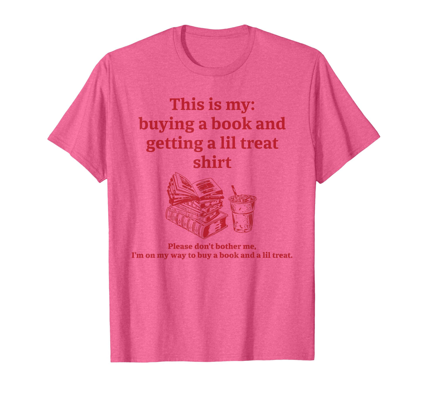 This is my: buying a book and getting a lil Funny design T-Shirt