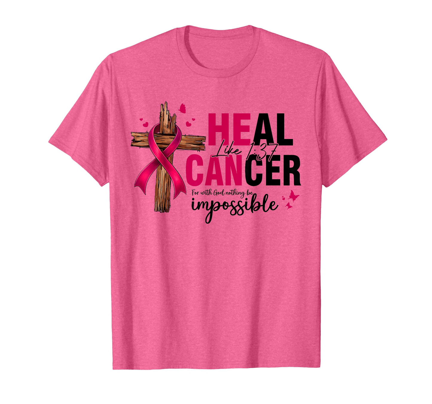 Heal Cancer Christian Believe God Breast Cancer Women T-Shirt