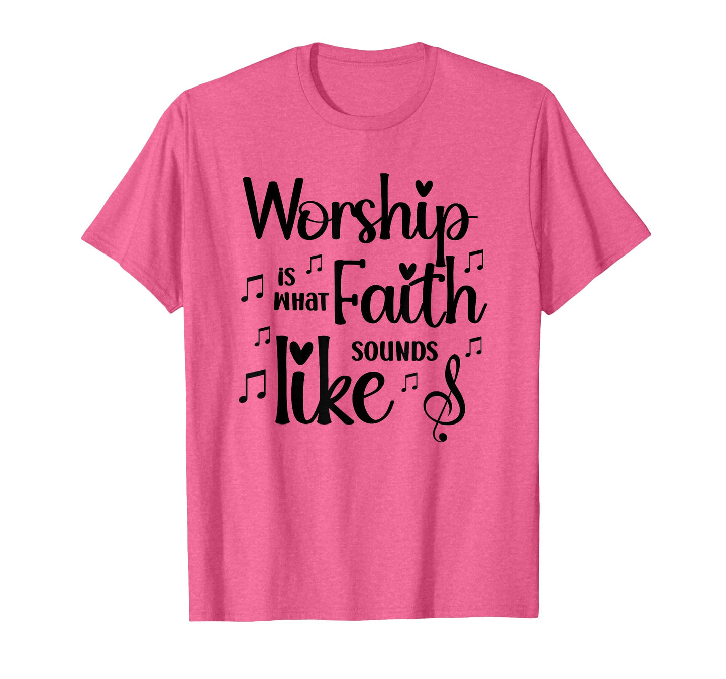 Worship is What Faith Sounds Like Inspirational Gift T-Shirt