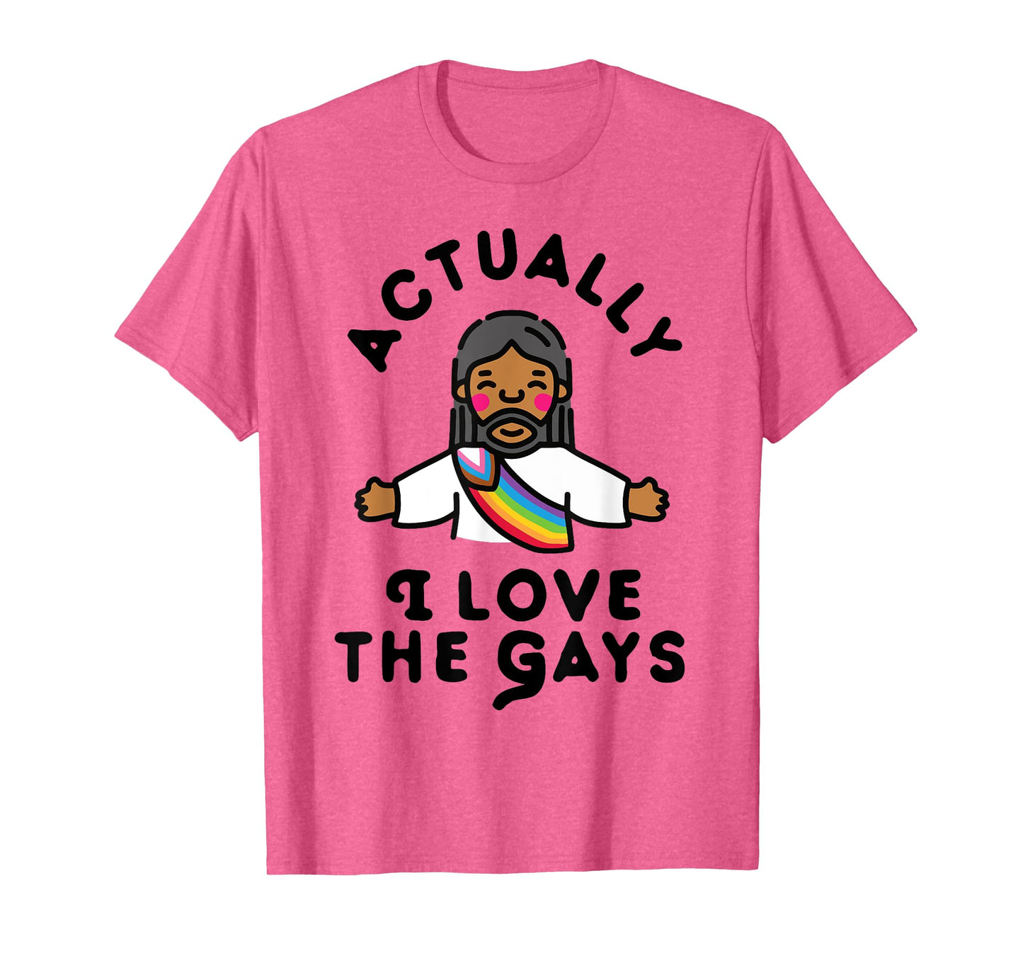 Actually I Love The Gays Jesus T-Shirt