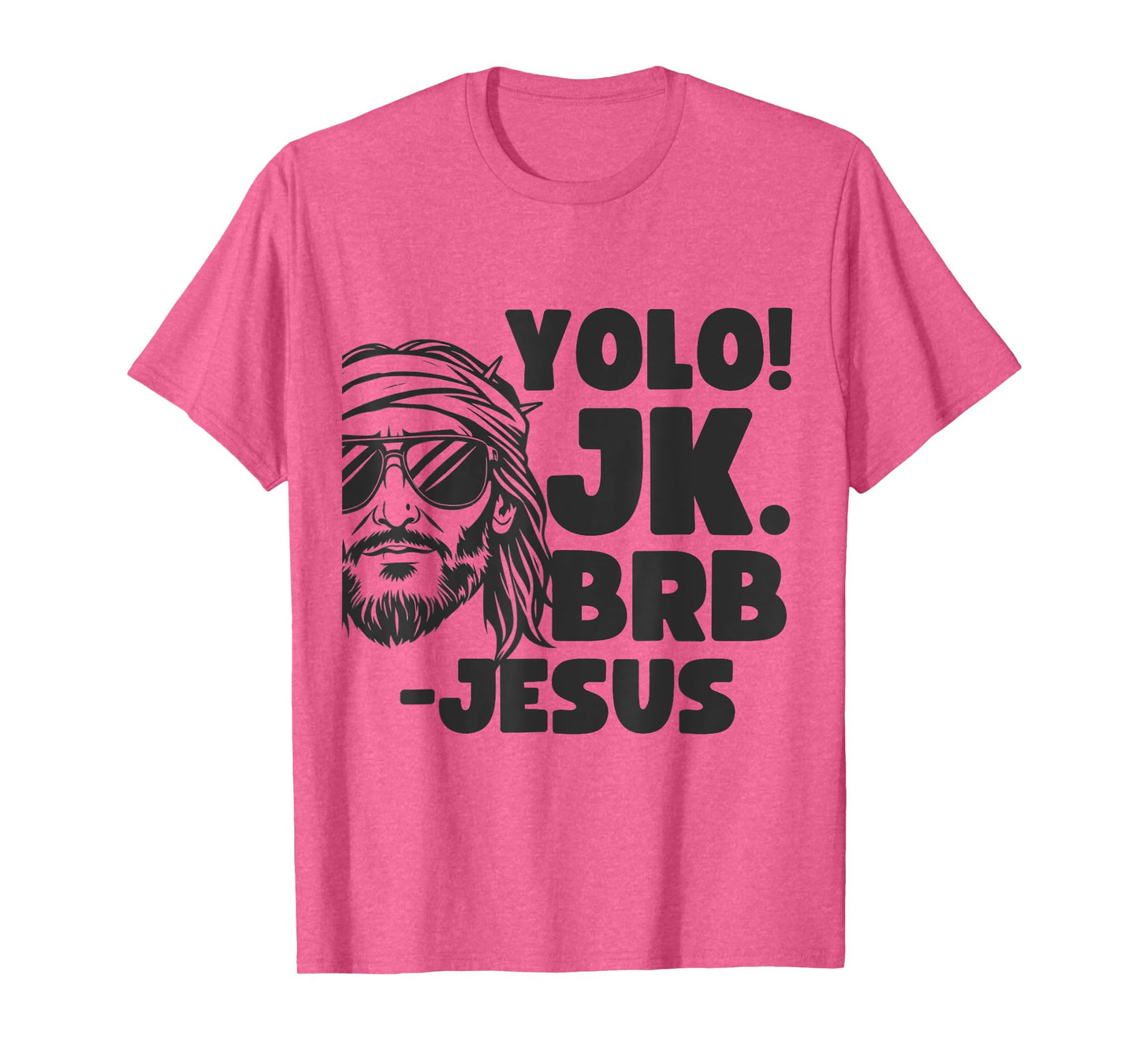 Yolo JK BRB Jesus Christ Funny Easter 2025 Christian Quote T-Shirt