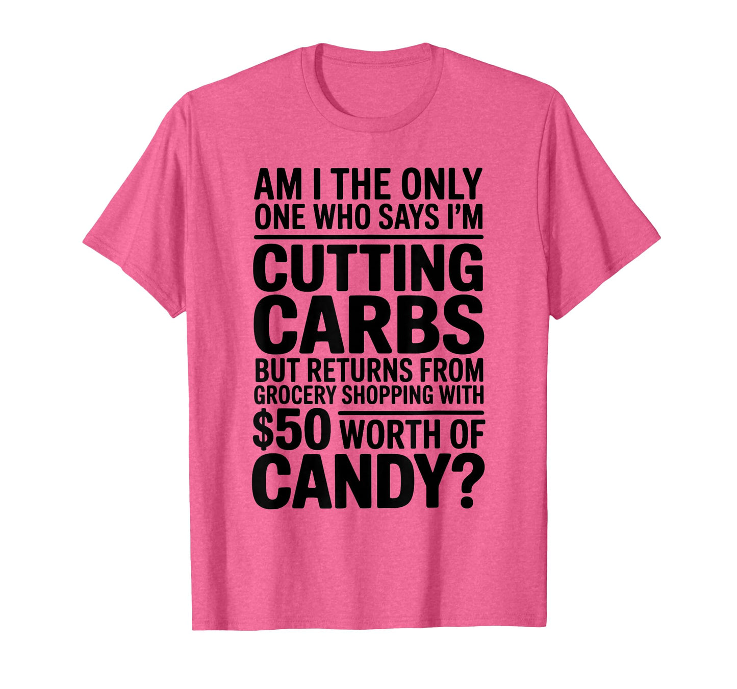 Cutting Carbs But Bought Candy Funny Diet Tee T-Shirt