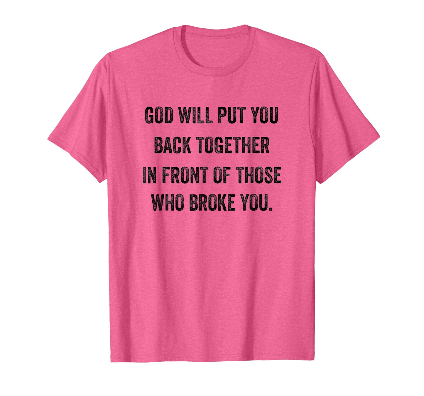 God-Will-Put-You-Back-Together T-Shirt