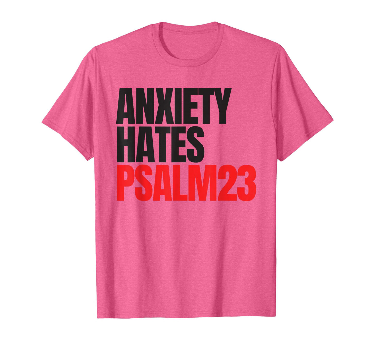 Anxiety Hates Psalm 23 Bible Verse to Memorize by Heart T-Shirt