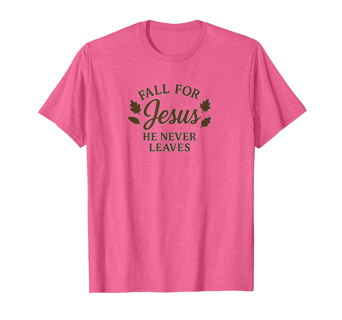 Fall for Jesus He Never Leaves Christian Autumn Design T-Shirt