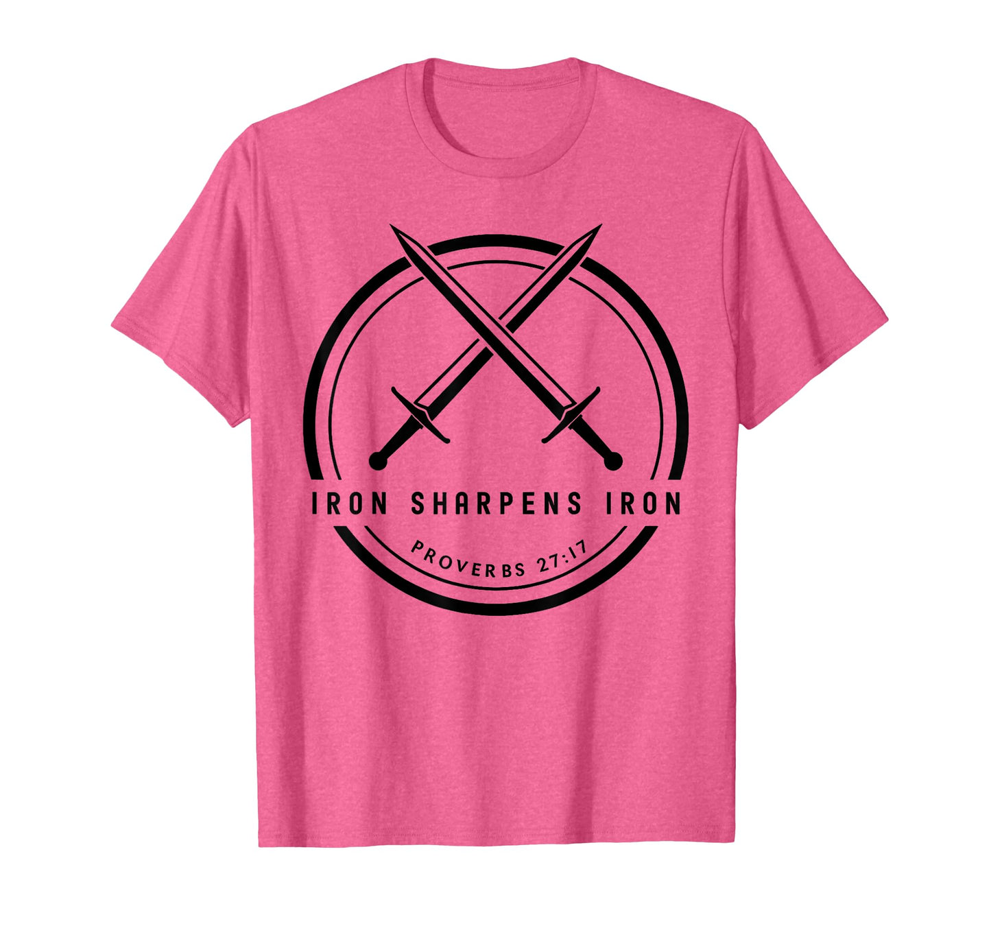 Iron Sharpens Iron Proverbs 27:17 Sword Bible Verse T-Shirt