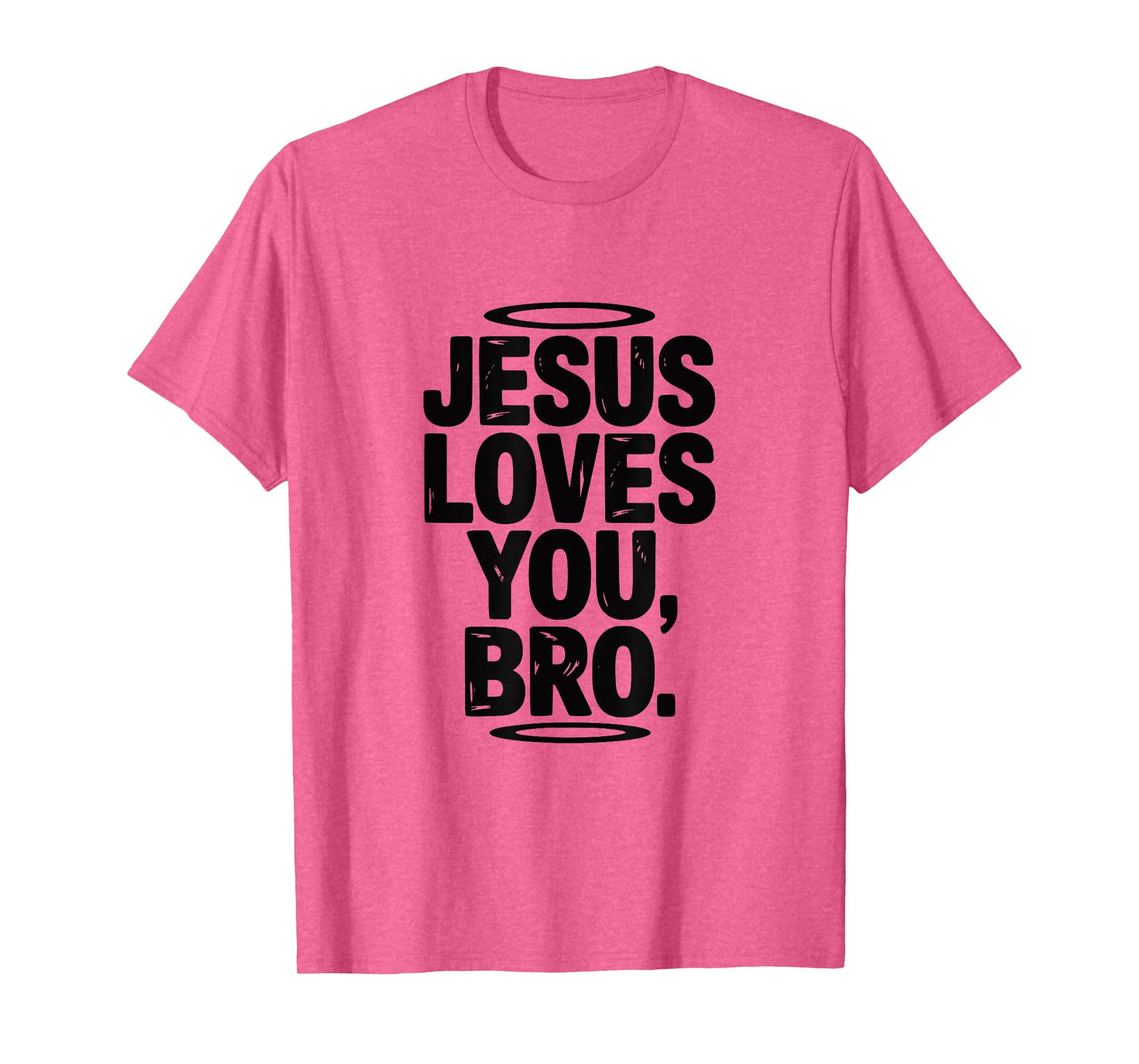 Jesus Loves You Bro Inspirational Christian Humor T-Shirt