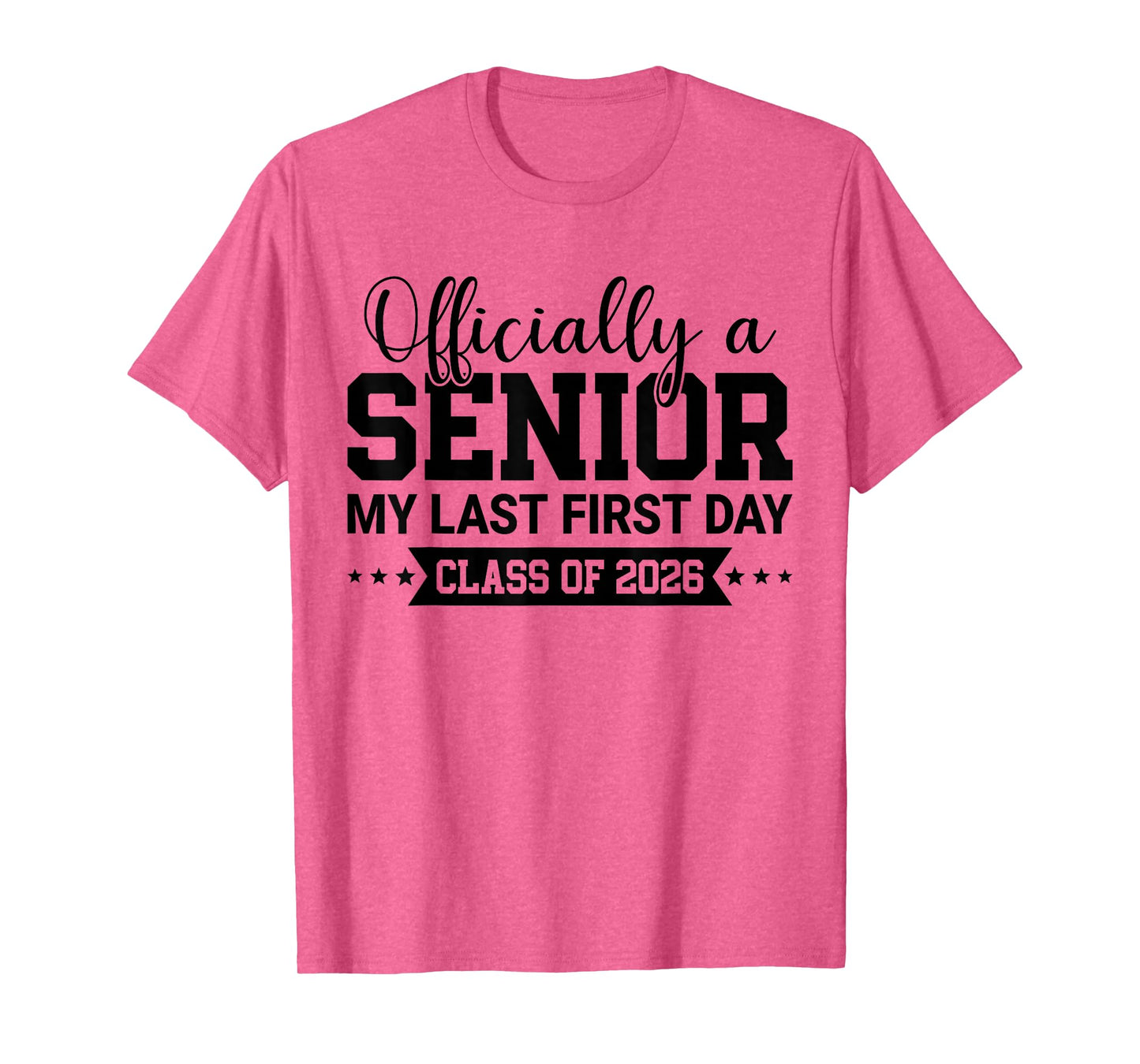 Officially A Senior 2026 My Last First Day Class Of 2026 T-Shirt