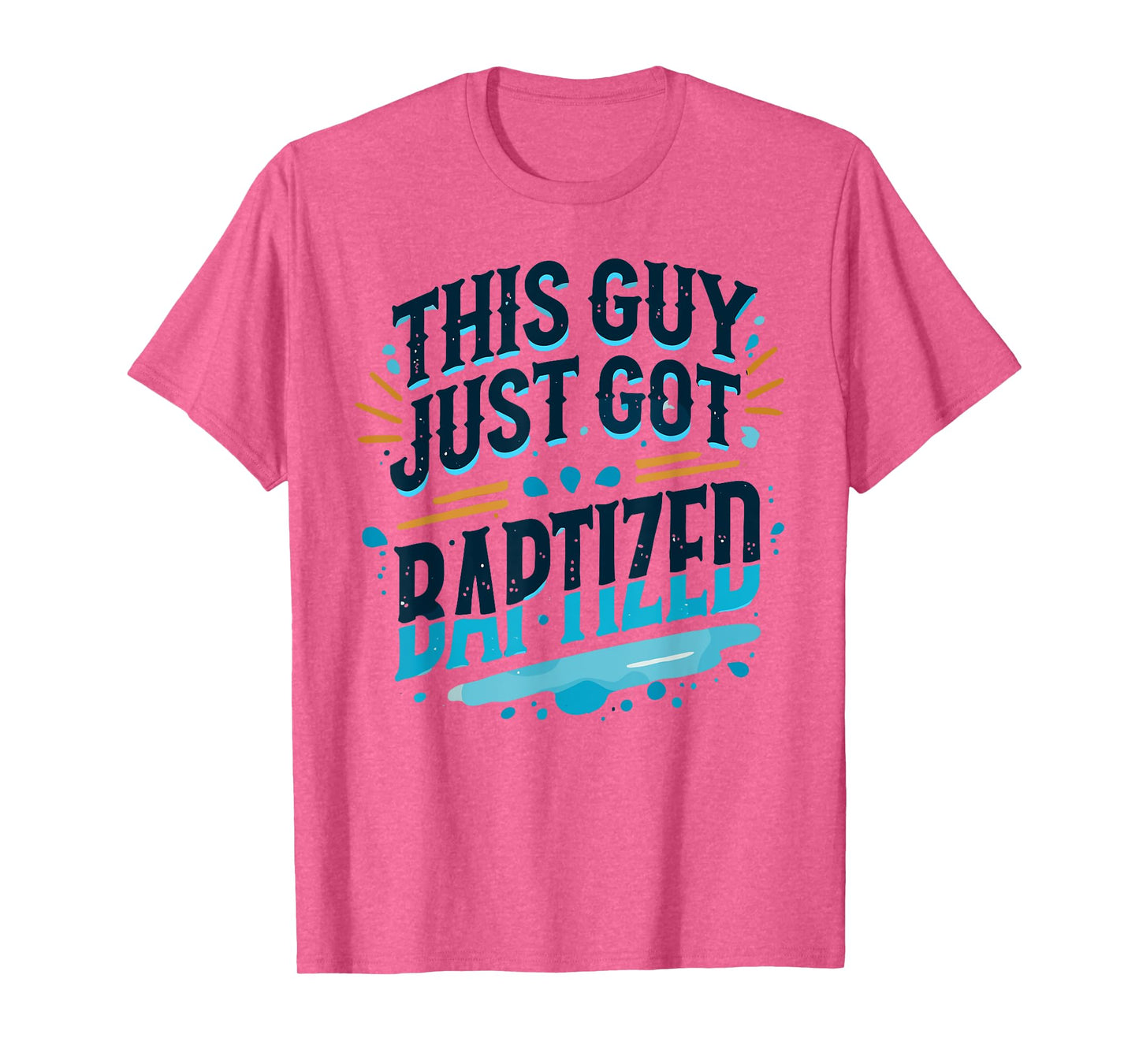 This Guy just got Baptized Shirt Christian Shirts Baptism T-Shirt