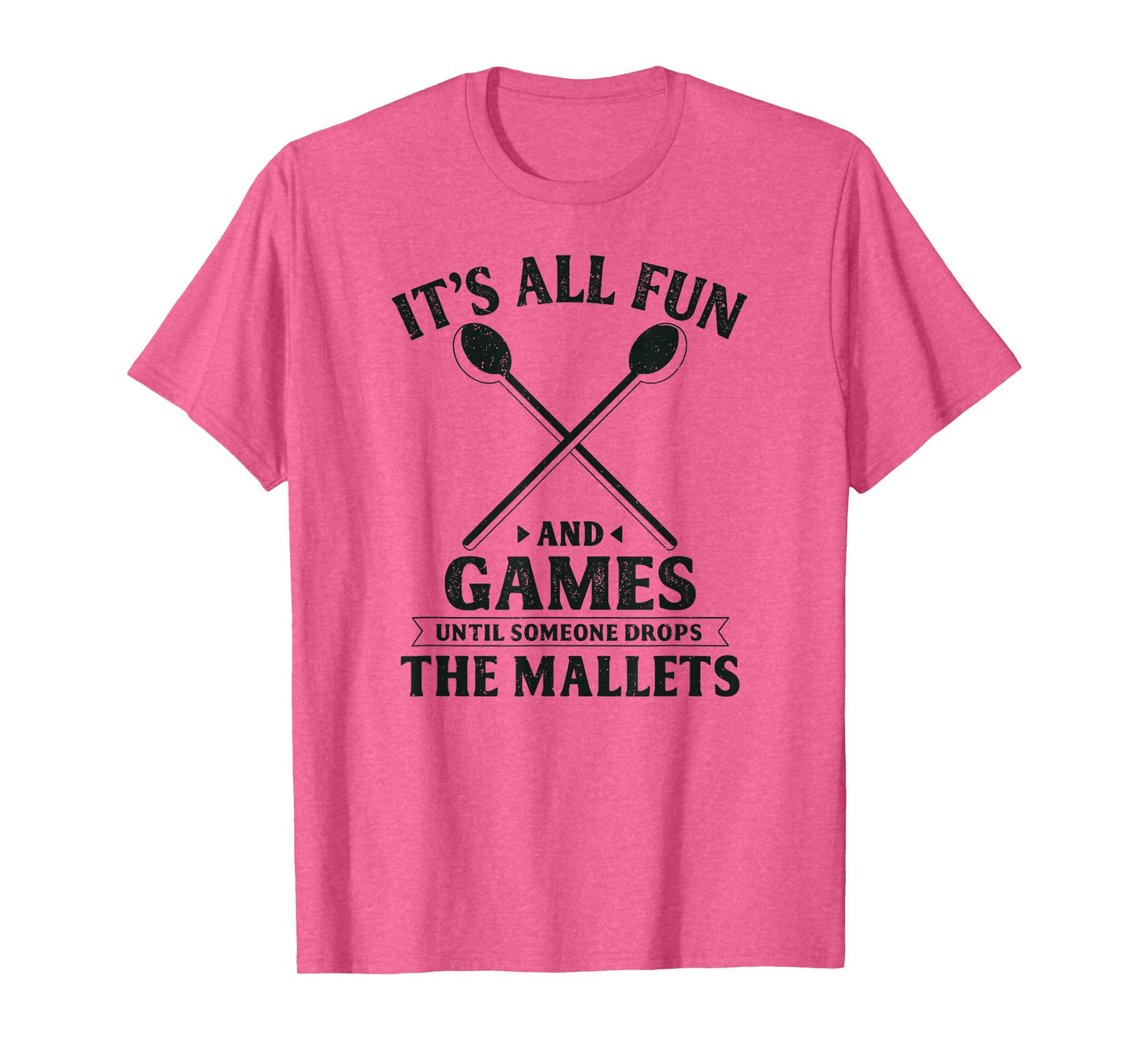 All Fun and Games Funny Front Ensemble Marching Band Mallets T-Shirt