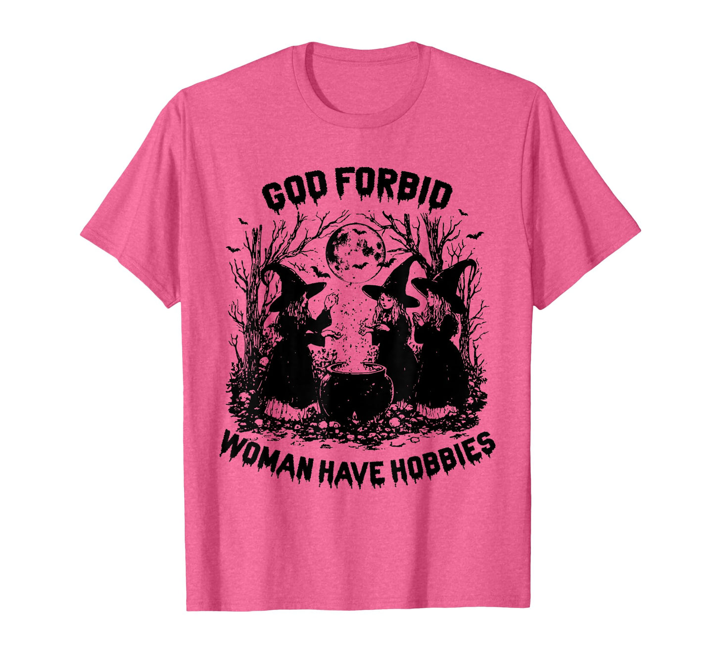 God Forbid Women Have Hobbies Halloween Spooky Season Witch T-Shirt