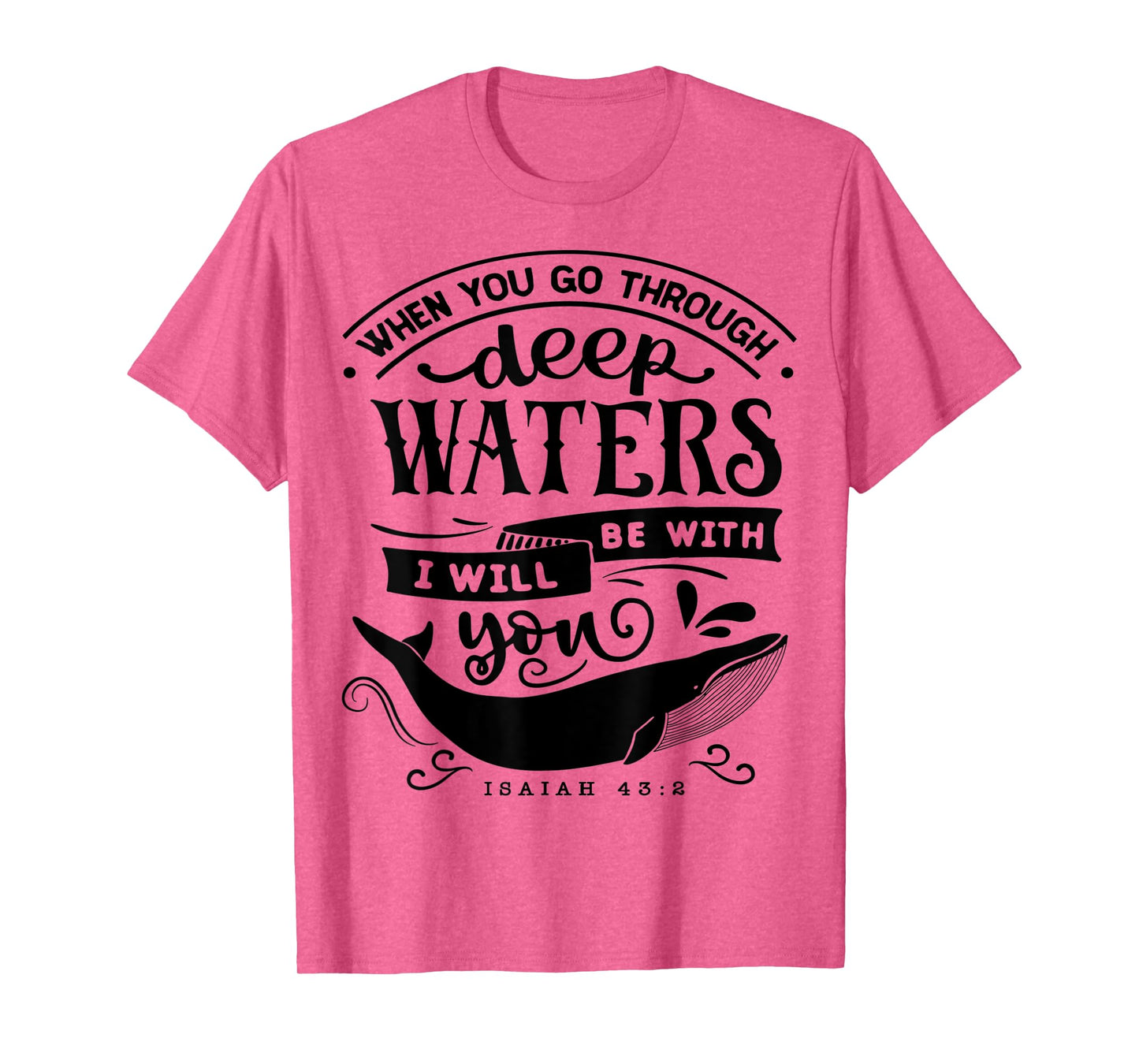 When you go through deep waters i will be with you Religious T-Shirt