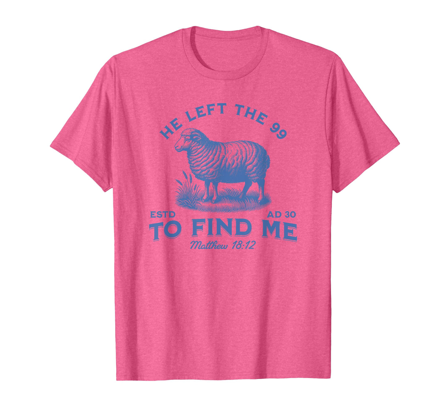 Womens Christian He Left The 99 To Find Me Bible T-Shirt