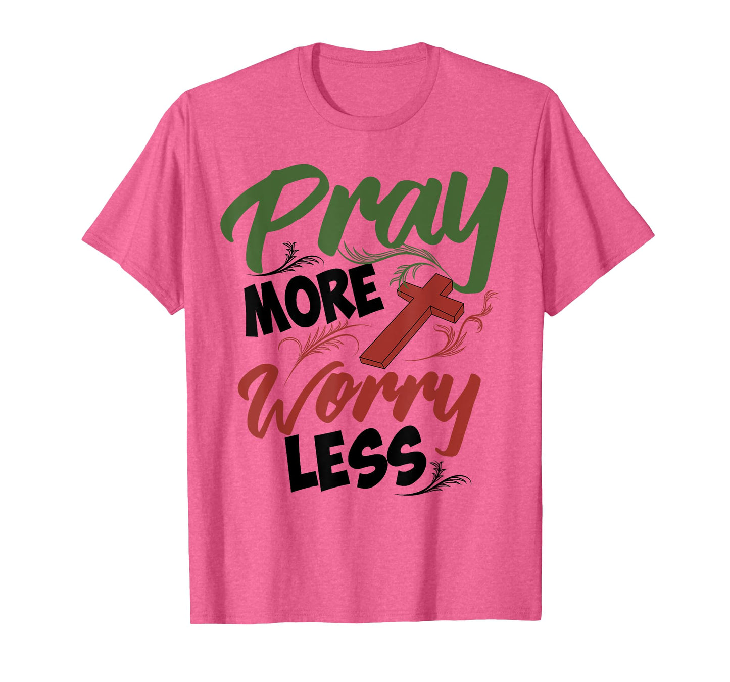 Philippians 4:6 Pray More Worry Less Christianity Shirt Gift T-Shirt
