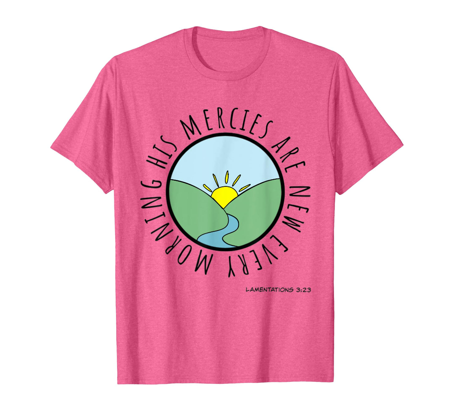 Lamentations 3:23 His Mercies New Every Morning Bible Verse T-Shirt