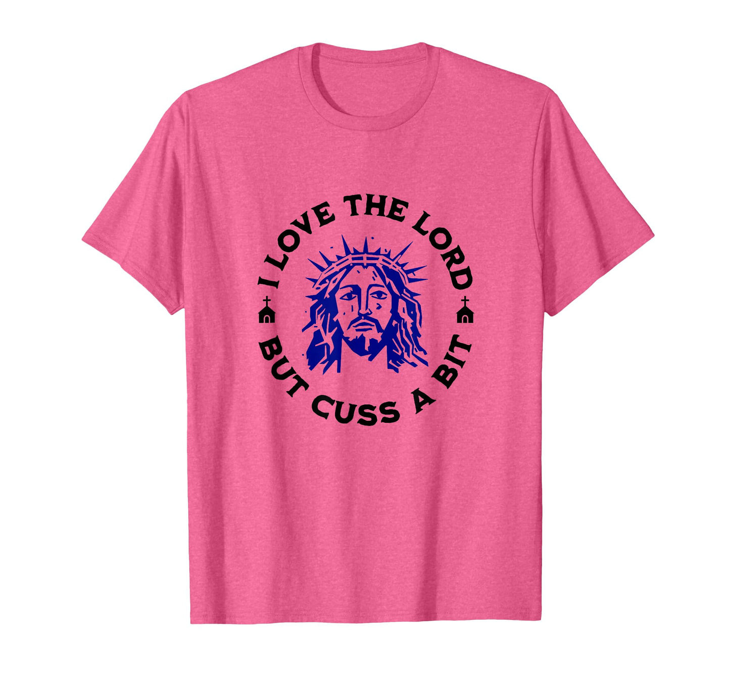 I Love the Lord but Cuss, Curse Swear Funny Jesus Graphic T-Shirt