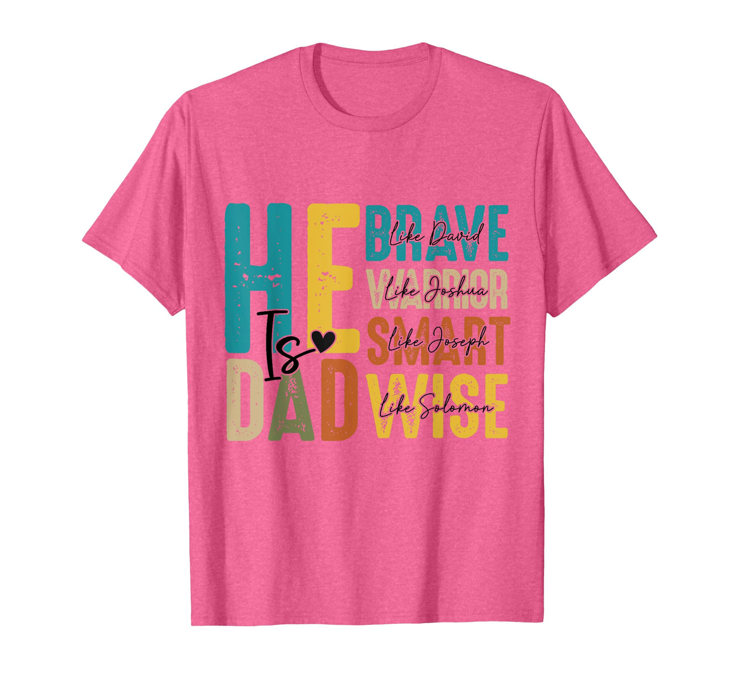 He Is Dad Christian Fathers Day Jesus Papa Religious Men Tee T-Shirt
