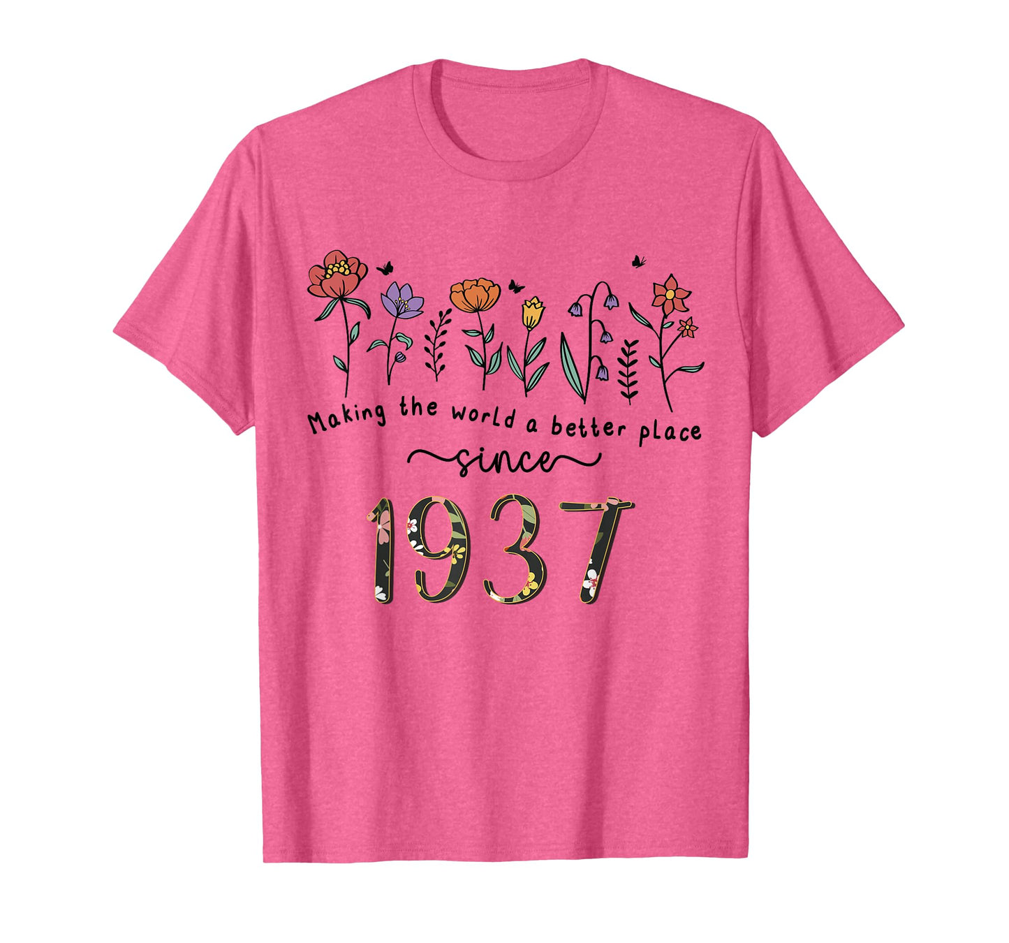 88th Birthday Making The World A Better Place Since 1937 T-Shirt