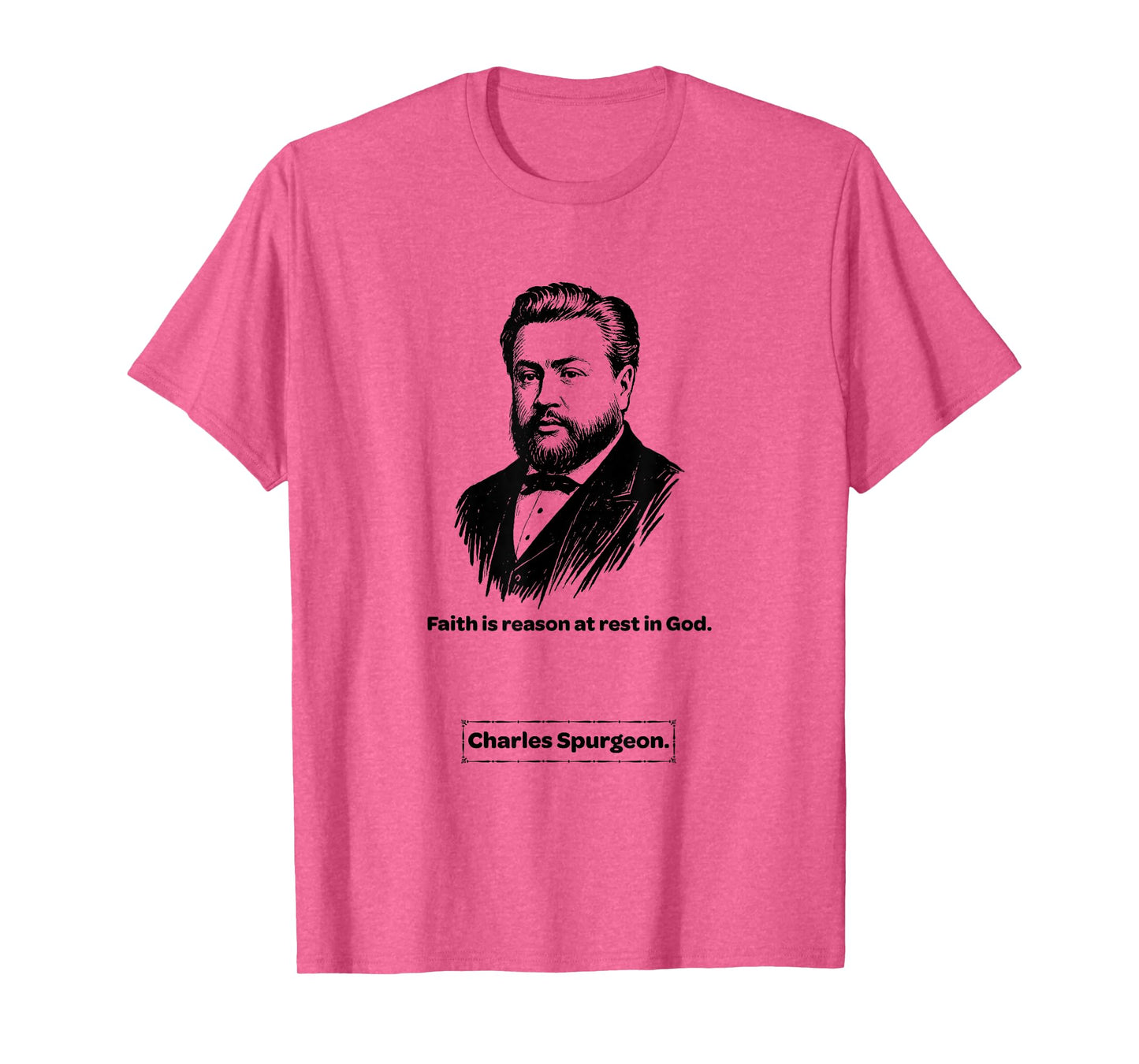 Charles Spurgeon Faith is Reason Men Women Kids Gift T-Shirt