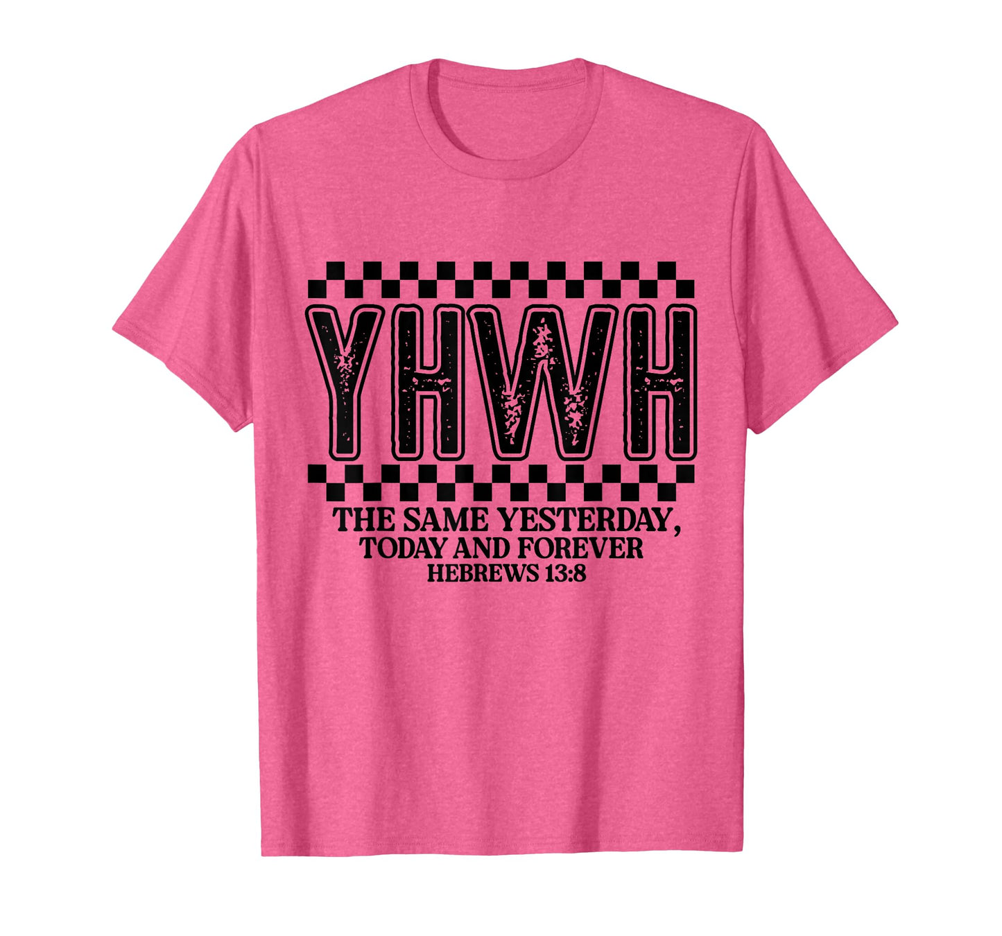 YHWH Hebrews 13:8 Bible Verse - Christian God Yahweh T-Shirt