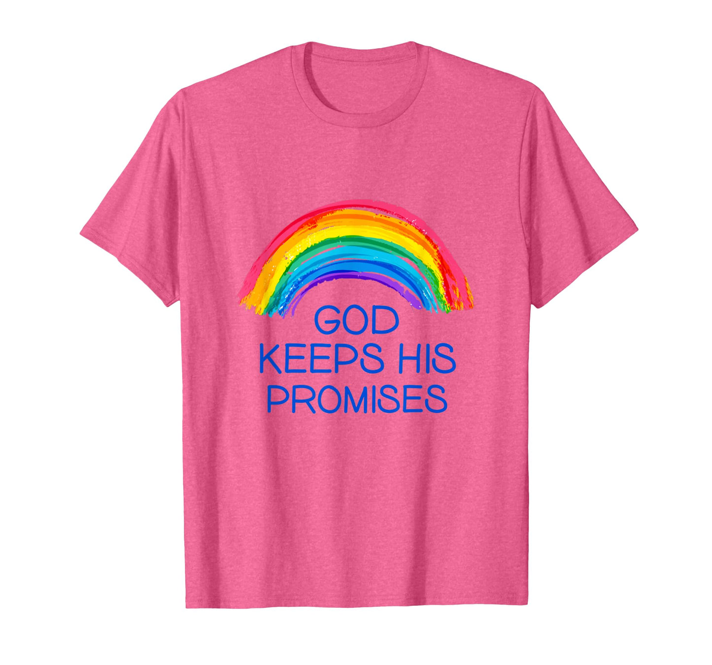 God Keeps His Promises Rainbow Colors faith And Trust In God T-Shirt