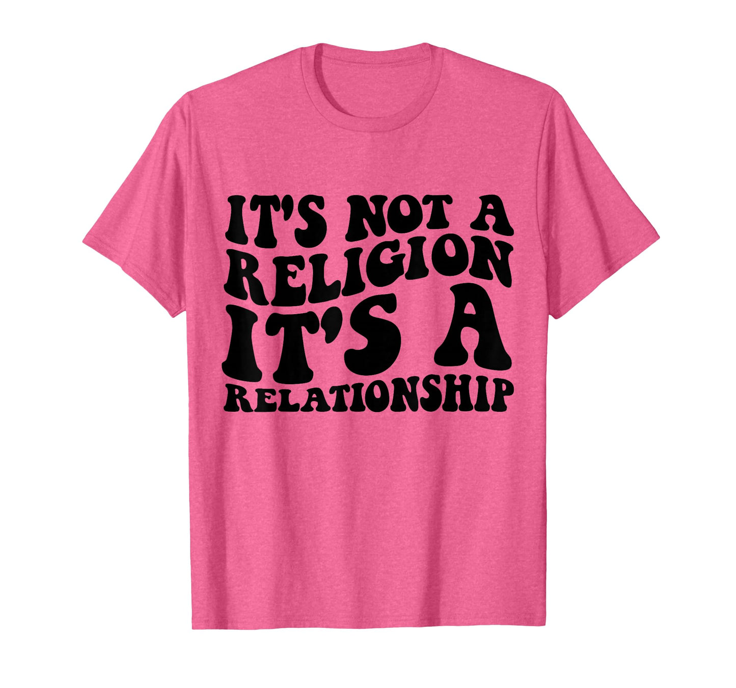 Jesus It's Not a Religion It's a Relationship Shirt T-Shirt