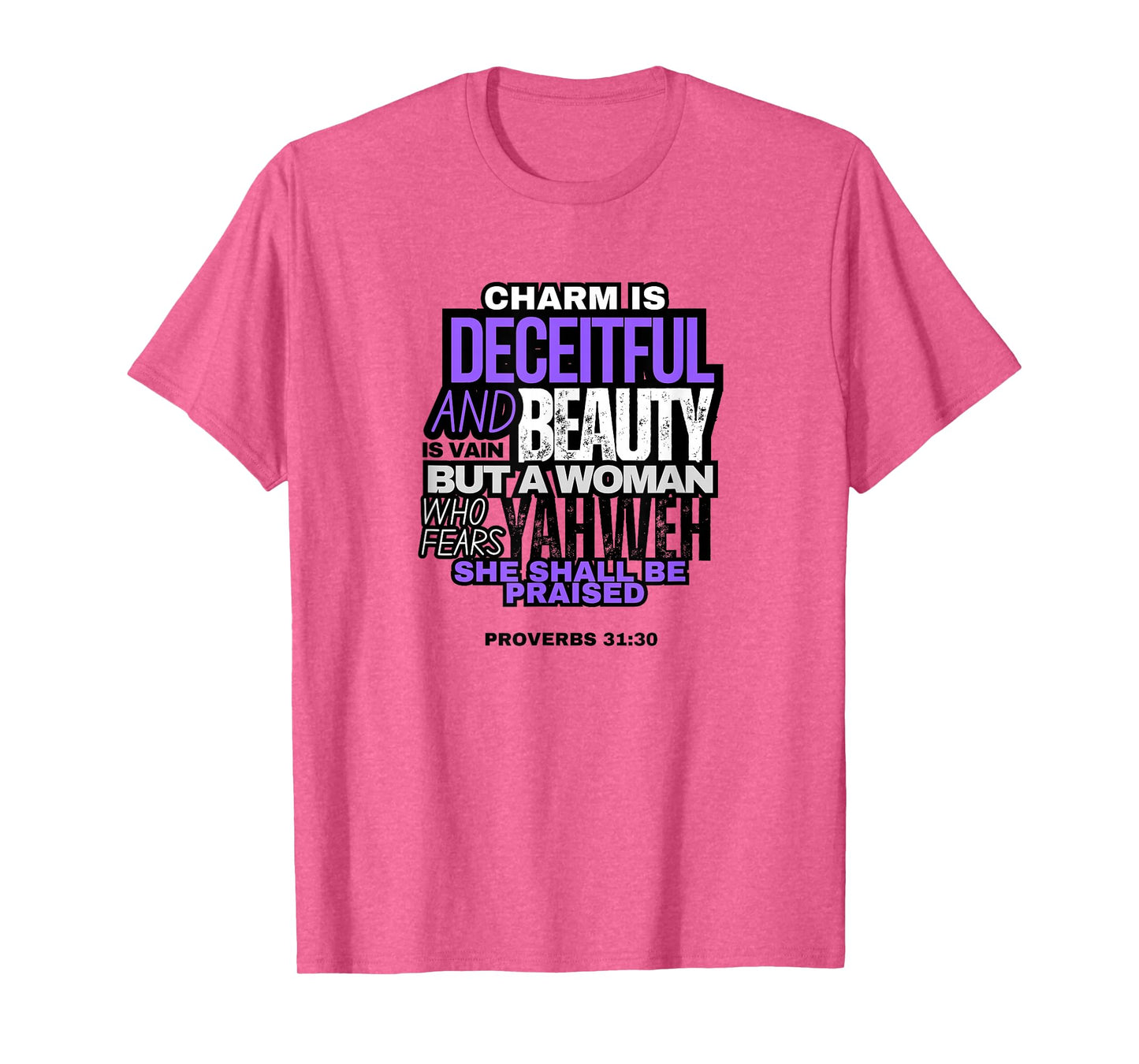 Charm and Beauty - Bible Quotes for Women T-Shirt
