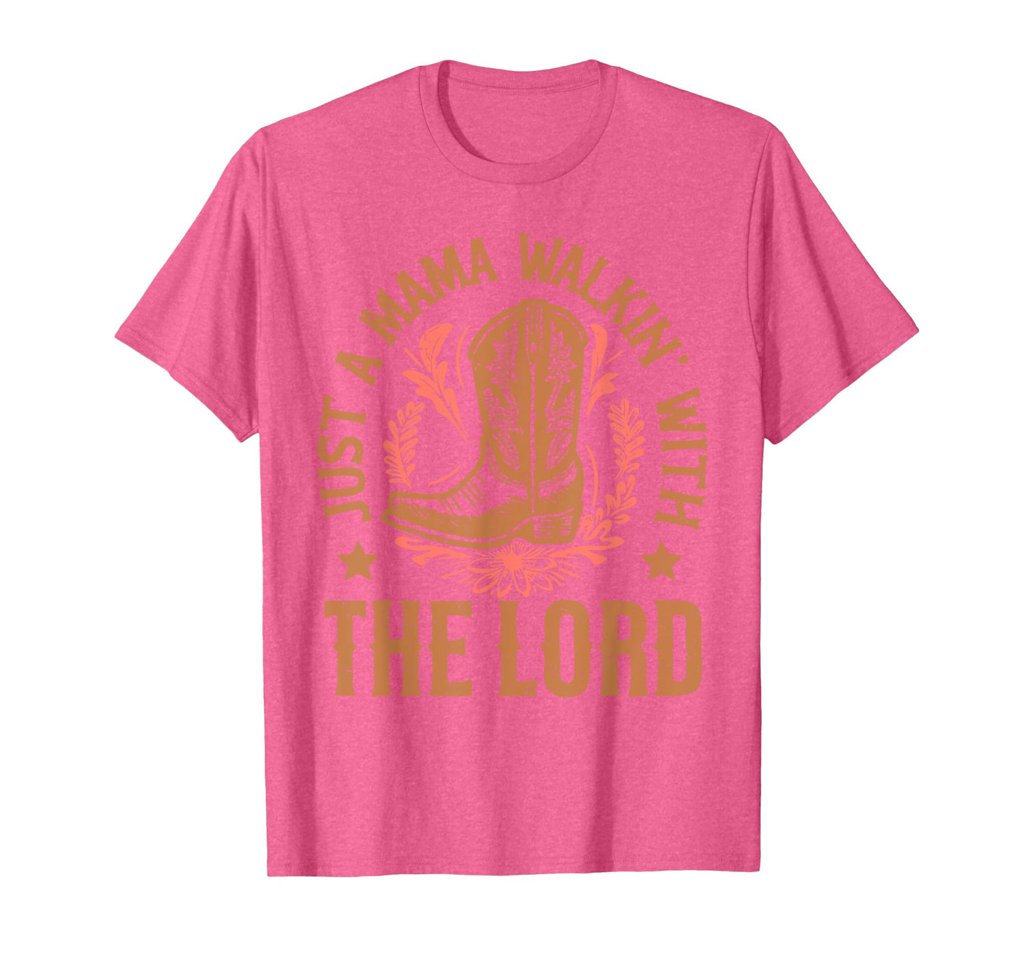 Just A Mama Walking With Lord Western Mom Cowgirl Christian T-Shirt