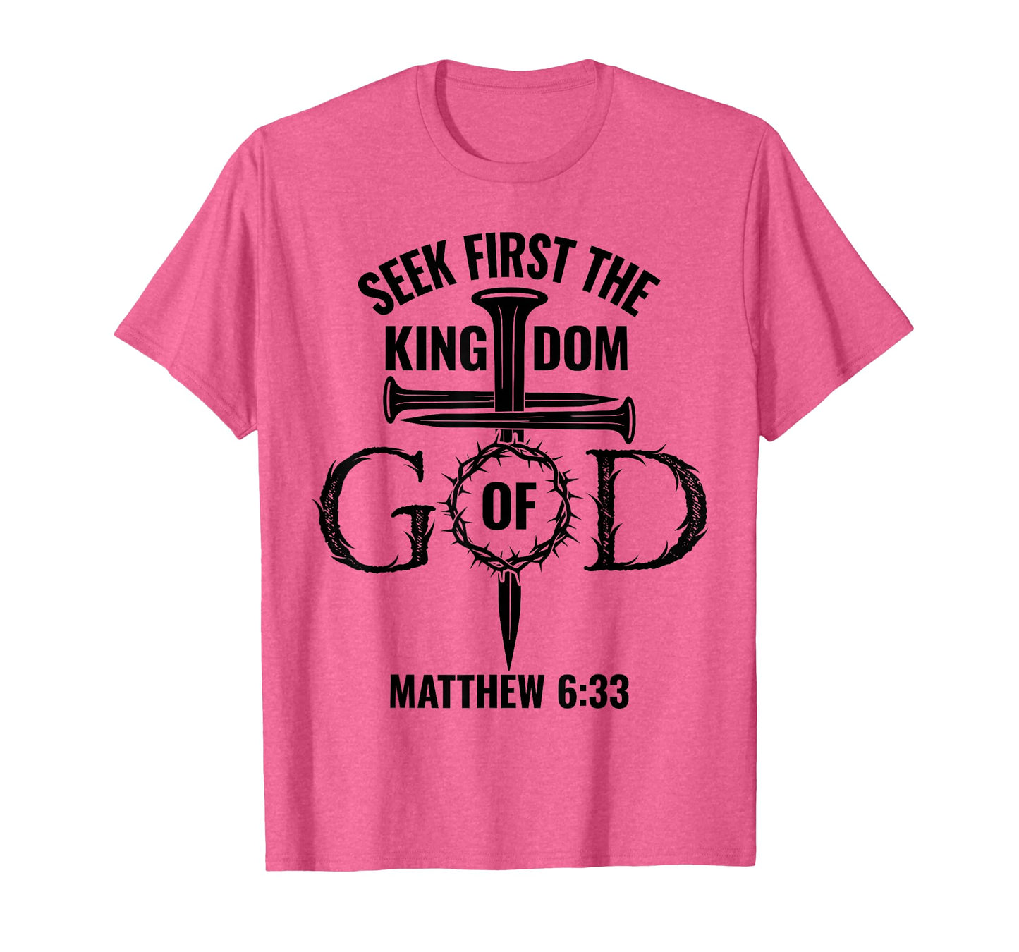 Bible Verse Seek First The Kingdom of GOD Christian T-Shirt