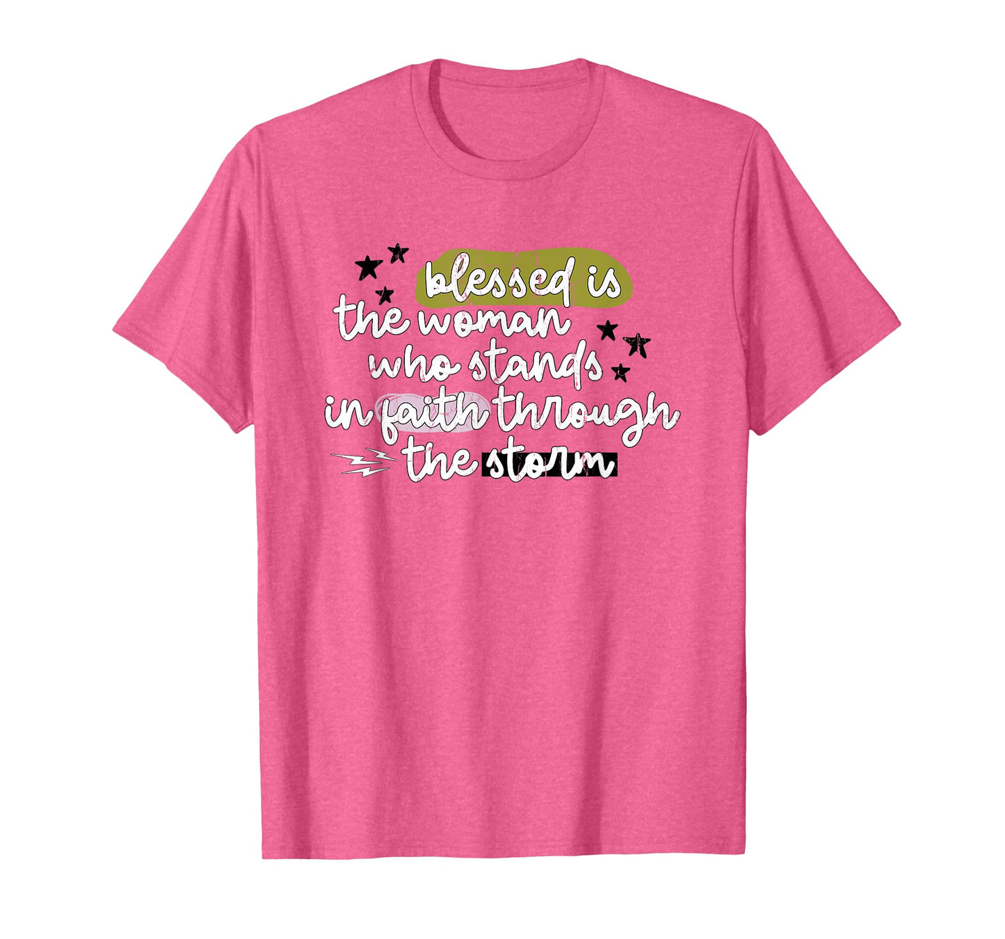 Blessed is The Woman Who Stands in Faith Through The Storms T-Shirt