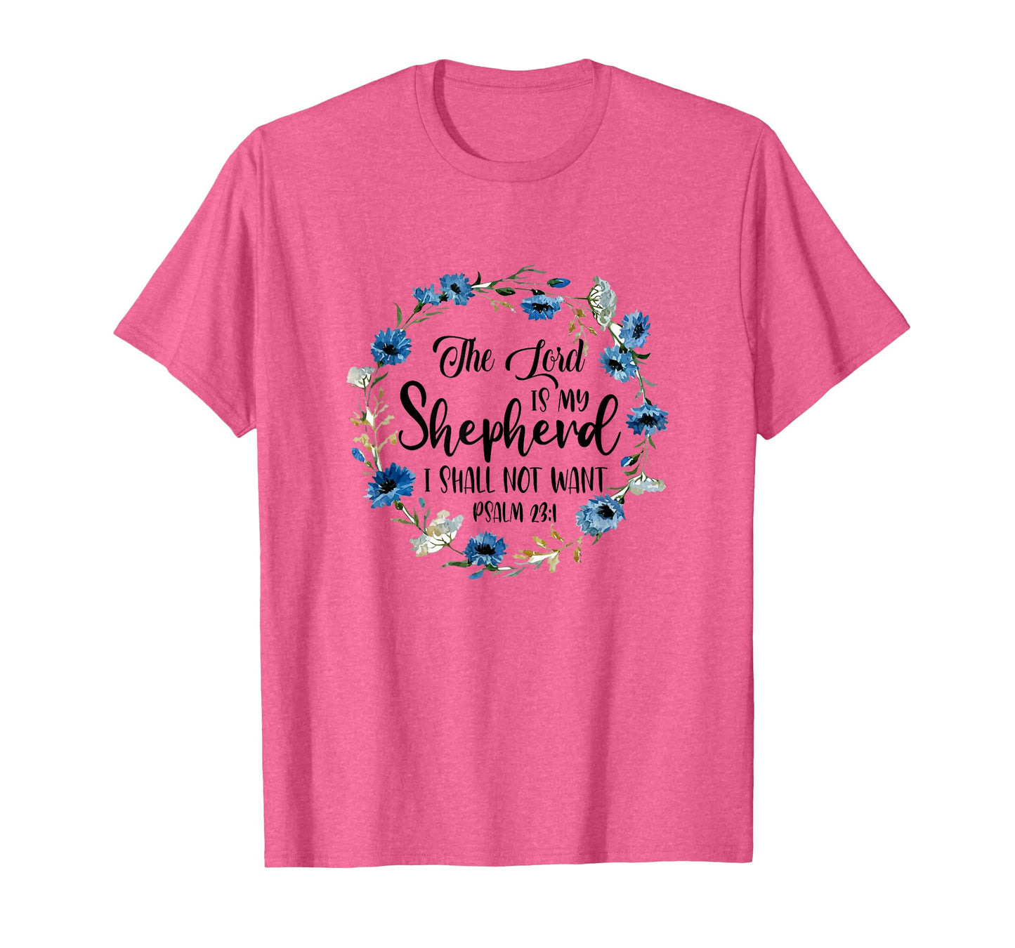 The Lord Is My Shepherd I Shall Not Want Christian Faith T-Shirt