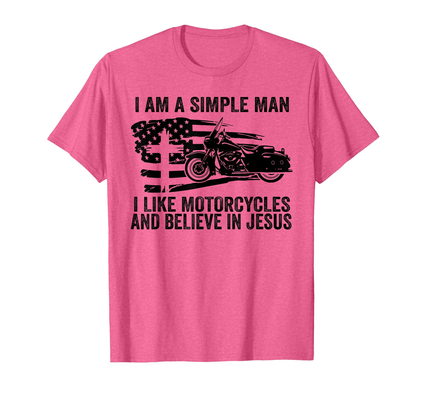 I am simple I like motorcycles and believe in Jesus T-Shirt