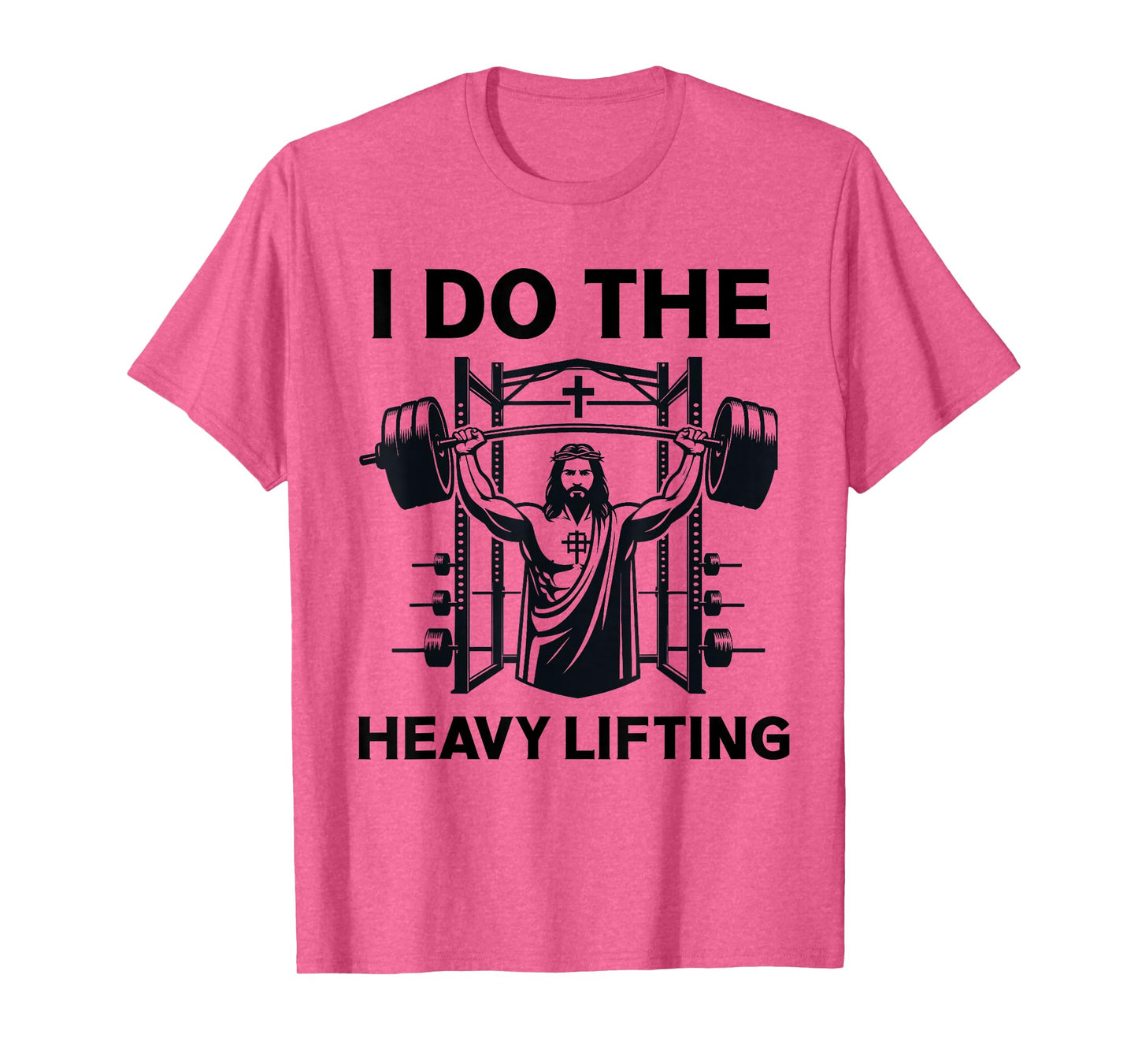 Christian Workout Jesus I Do The Heavy Lifting Inspirational T-Shirt