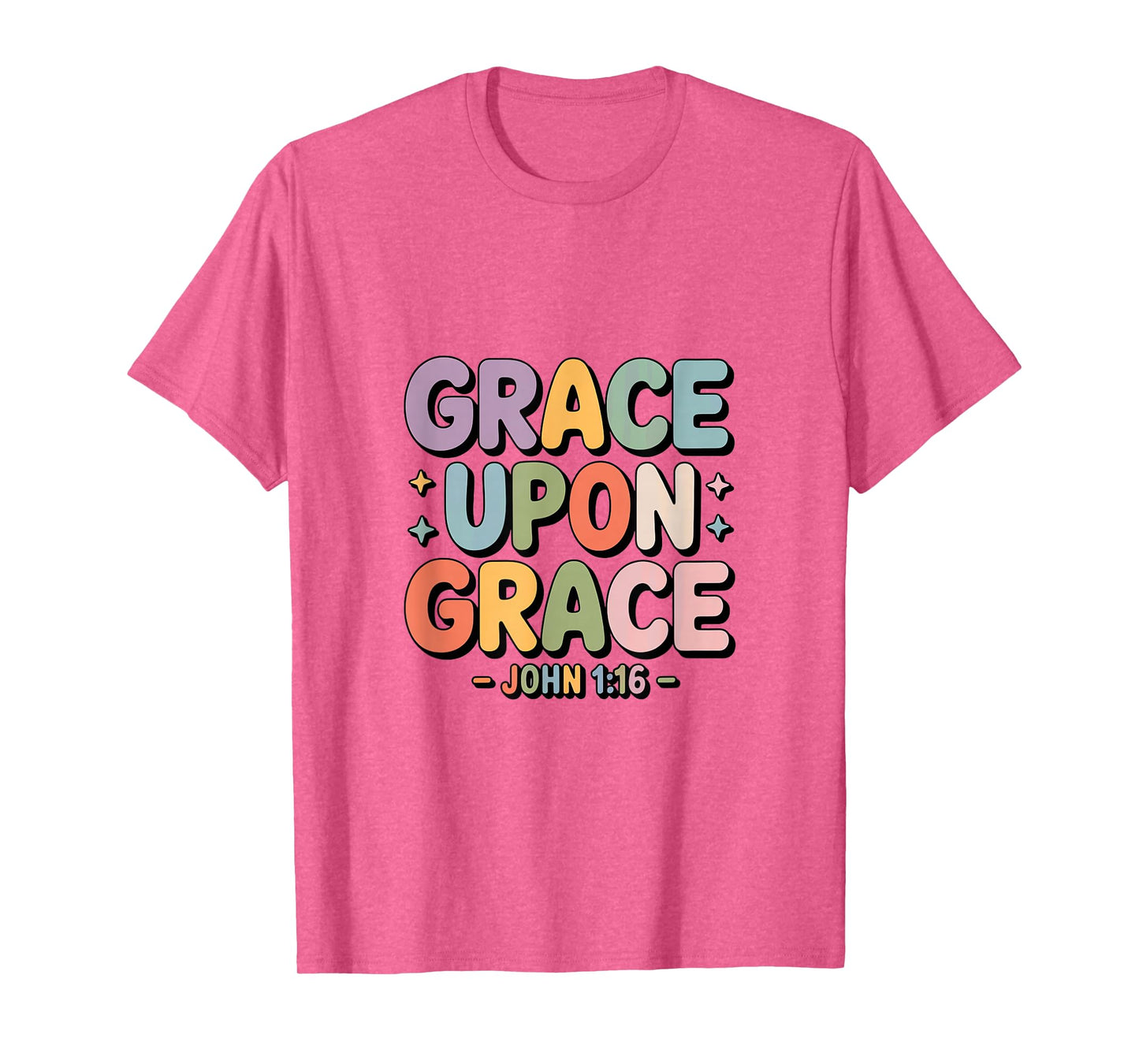 Grace Upon Grace John 1 16 Christian Bible Verse T-Shirt